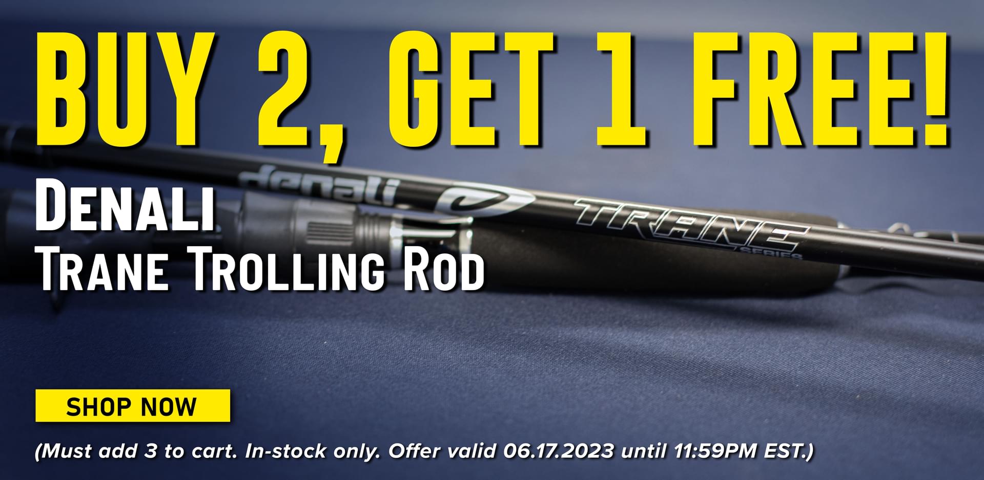 Buy 2, Get 1 Free! Denali Trane Trolling Rod Shop Now (Must add 3 to cart. In-stock only. Offer valid 06.17.2023 until 11:59PM EST.)