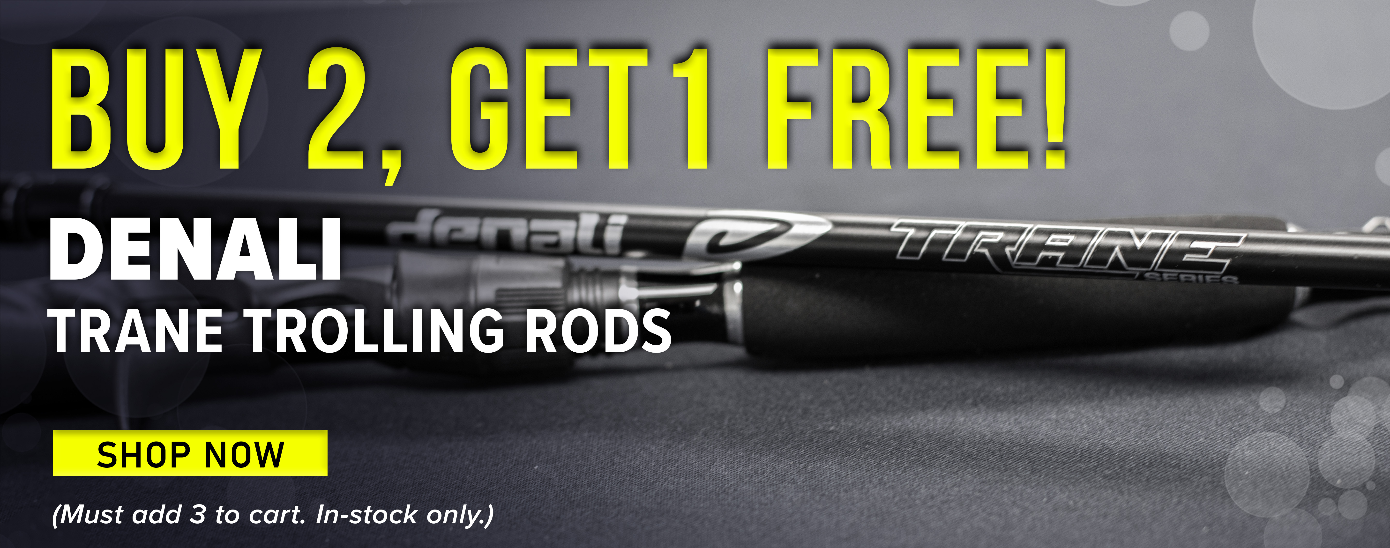 Buy 2, Get 1 Free! Denali Trane Trolling Rods Shop Now (Must add 3 to cart. In-stock only.)