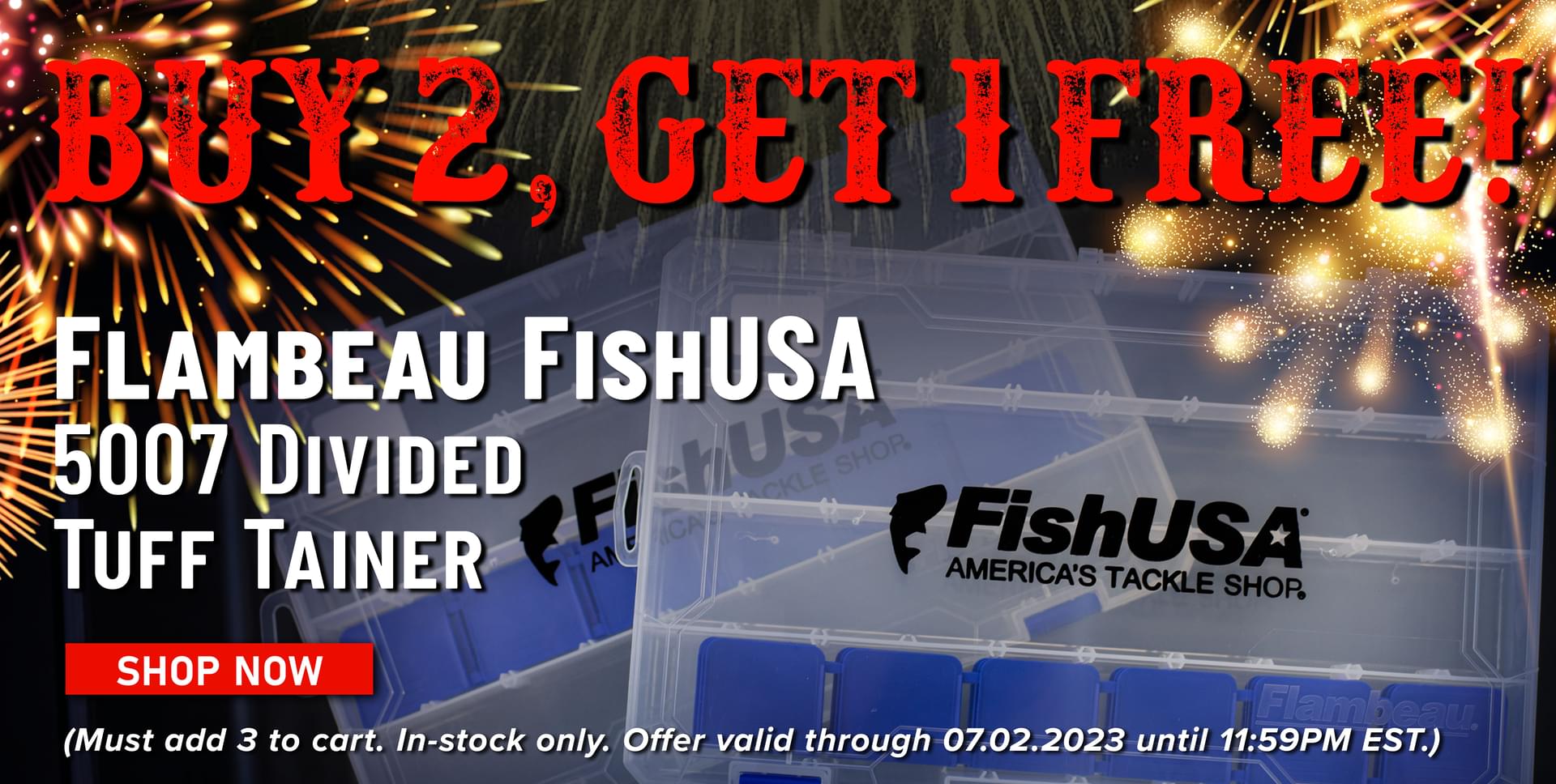 Buy 2, Get 1 Free! Flambeau FishUSA 5007 Divided Tuff Tainer Shop Now (Must add 3 to catr. In-stock only. Offer valid 07.02.2023 until 11:59PM EST.)