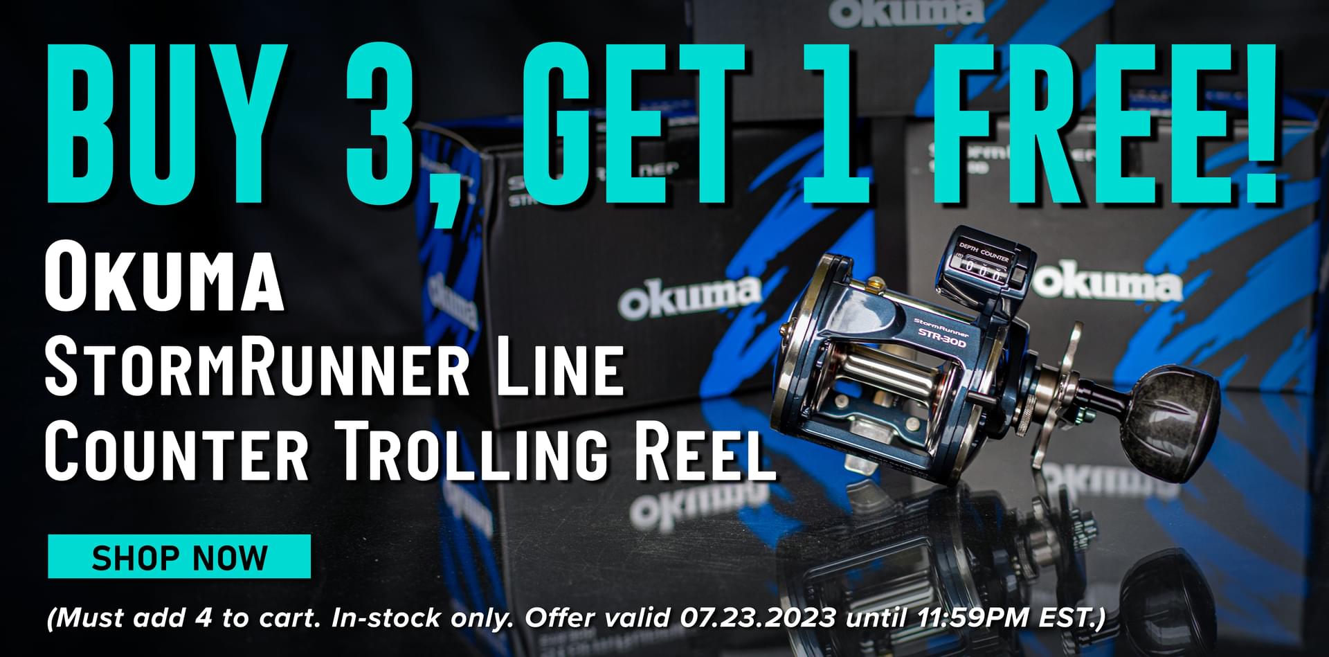 Buy 3, Get 1 Free! Okuma StormRunner Line Counter Trolling Reel Shop Now (Must add 4 to cart. In-stock only. Offer valid 07.23.2023 until 11:59PM EST.)