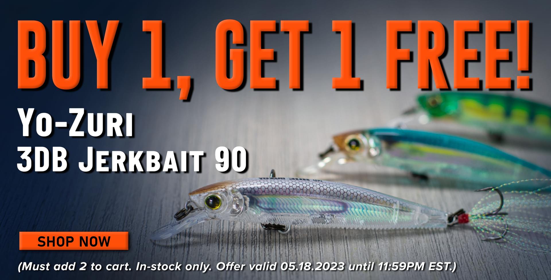 Buy 1, Get 1 Free! Yo-Zuri 3DB Jerkbait 90 Shop Now (Must add 2 to cart. In-stock only. Offer valid 05.18.2023 until 11:59PM EST.)