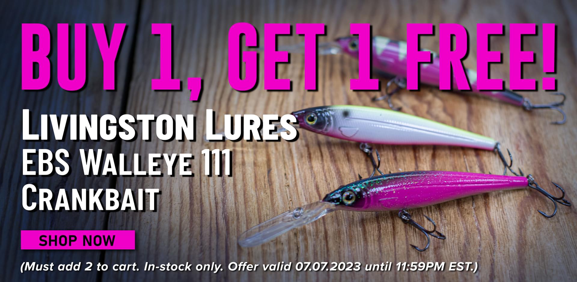 Buy 1, Get 1 Free! Livingston Lures EBS Walleye 111 Crankbait Shop Now (Must add 2 to cart. In-stock only. Offer valid 07.07.2023 until 11:59PM EST.)