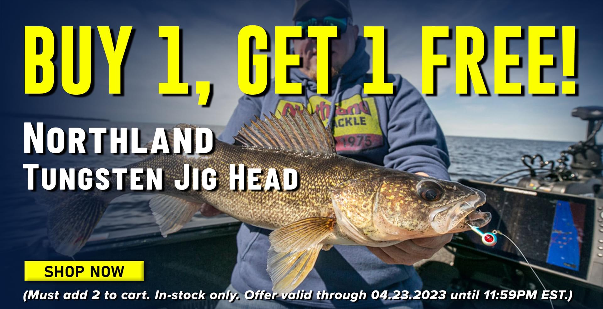 Buy 1, Get 1 Free! Northland Tungsten Jig Head Shop Now (Must add 2 to catr. In-stock only. Offer valid through 04.23.2023 until 11:59PM EST.)