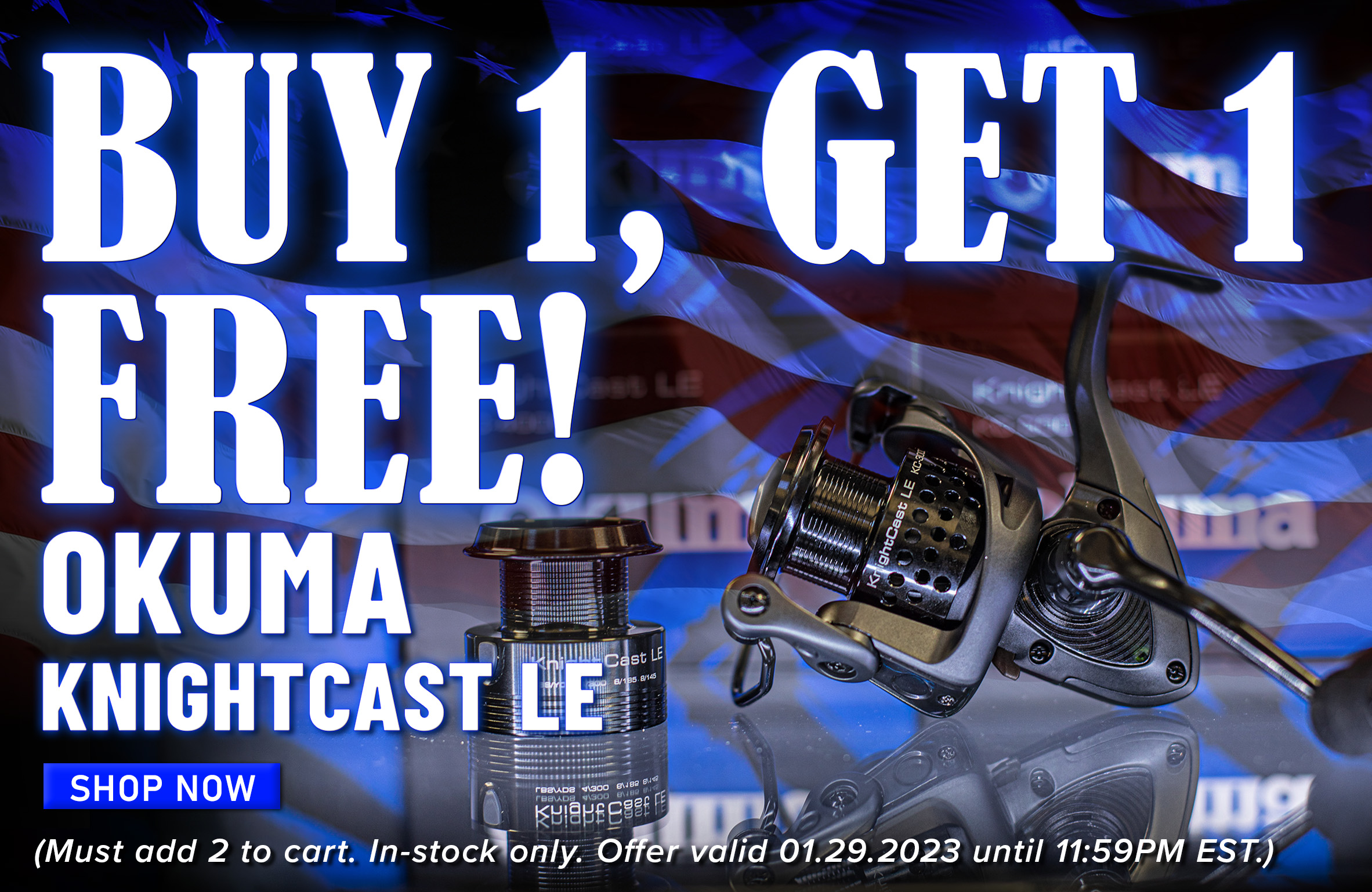 Buy 1, Get 1 Free! Okuma KnightCast LE Shop Now (Must add 2 to cart. In-stock only. Offer valid 01.29.2023 until 11:59PM EST.)