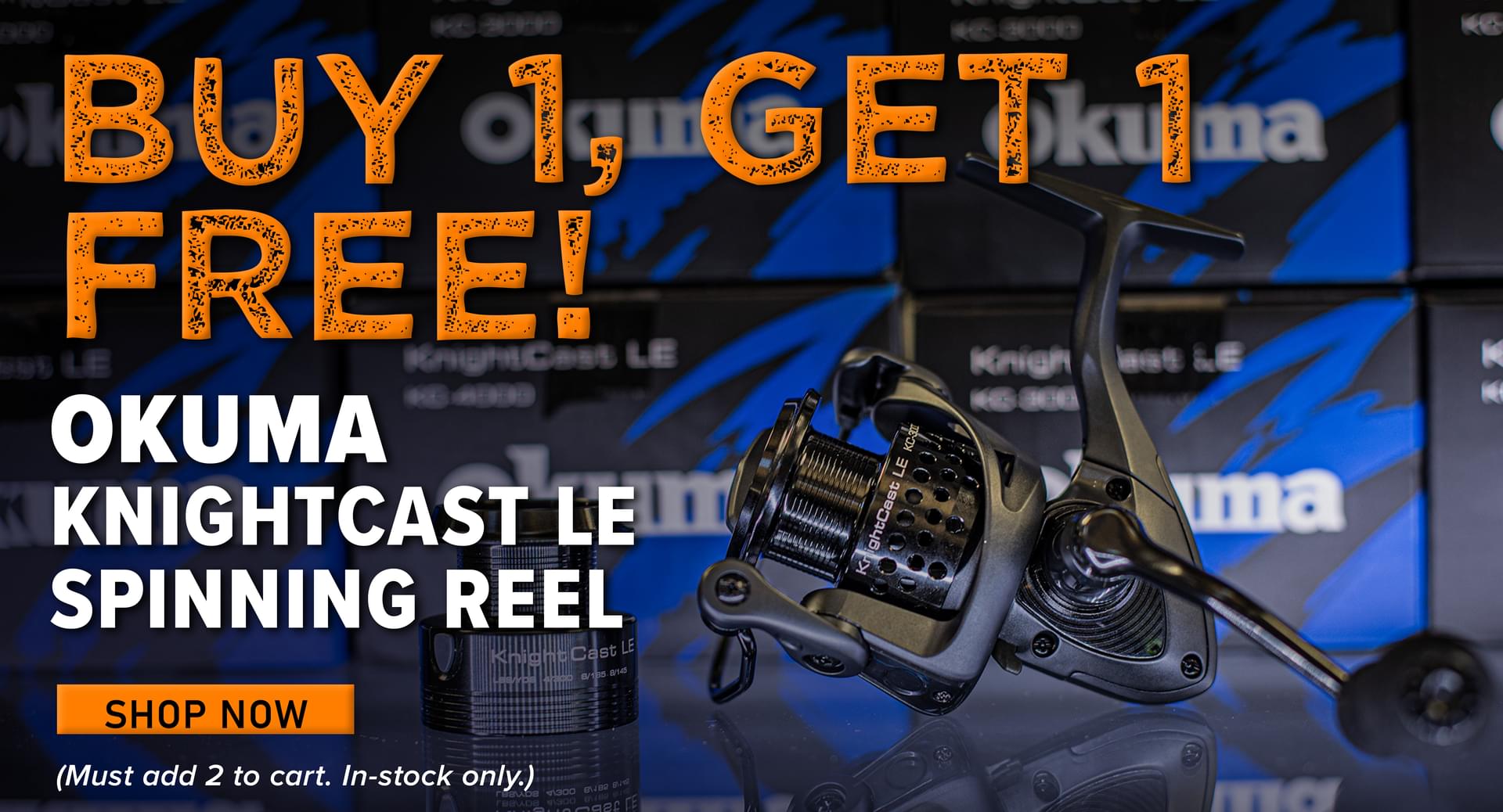 Buy 1, Get 1 Free! Okuma Knightcast LE Spinning Reel Shop Now (Must add 2 to cart. In-stock only.)