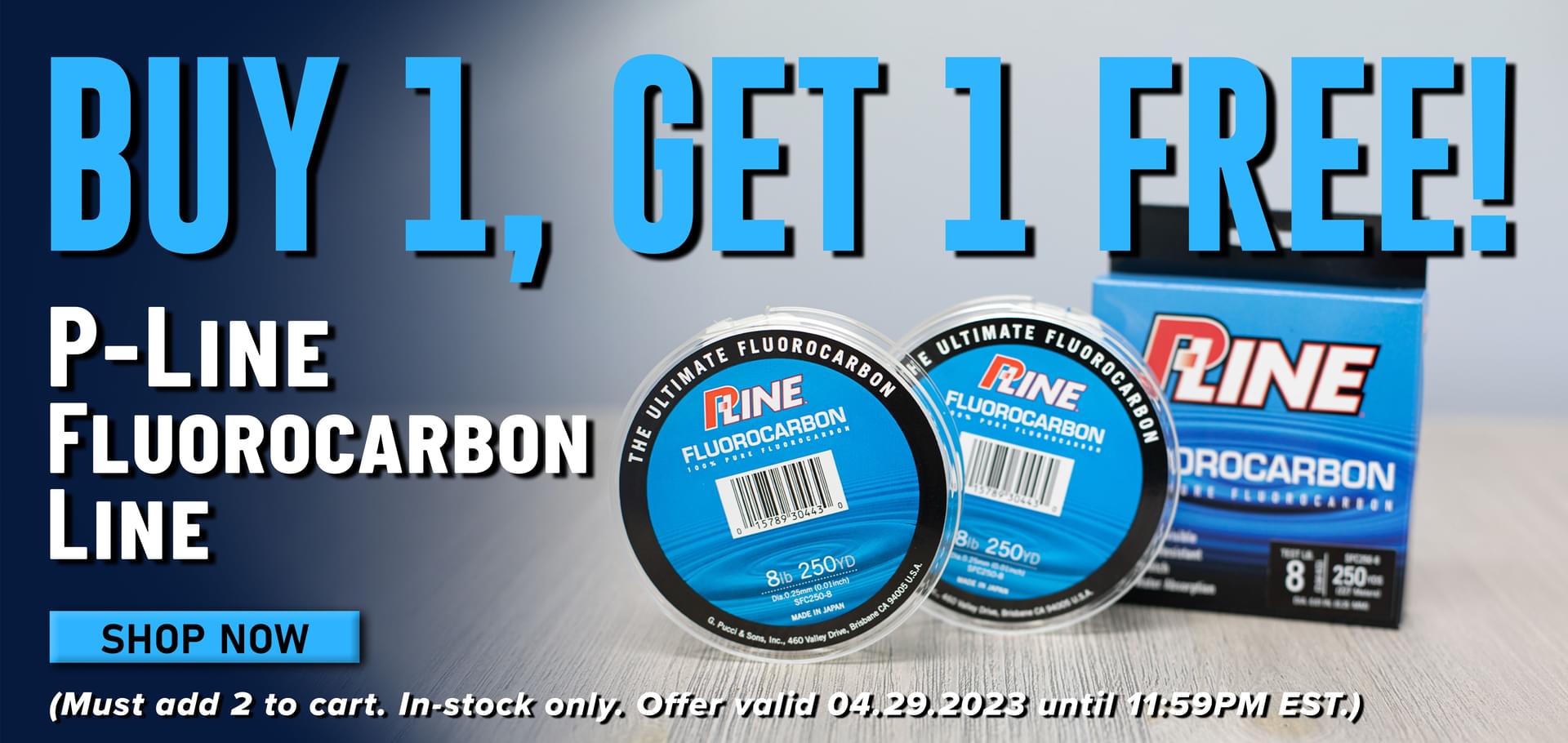 Buy 1, Get 1 Free! P-Line Fluorocarbon Line Shop Now (Must add 2 to cart. In-stock only. Offer valid 04.29.2023 until 11:59PM EST.)