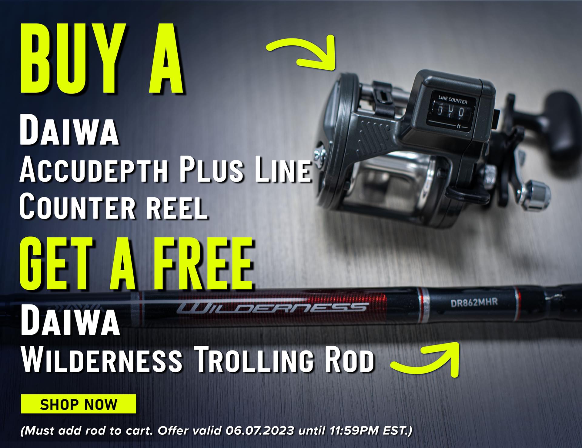 Buy a Daiwa Accudepth Plus Line Counter Reel Get a Free Daiwa Wilderness Trolling Rod Shop Now (Must add rod to cart. In-stock only. Offer valid 06.07.2023 until 11:59PM EST.)