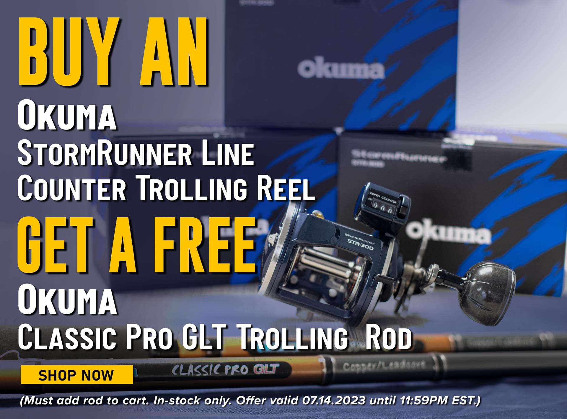 Buy An Okuma Stormrunner Line Counter Trolling Reel Get a Free Okuma Classic Pro GLT Trolling Rod Shop Now (Must add rod to cart. In-stock only. Offer valid 07.14.2023 until 11:59PM EST.)