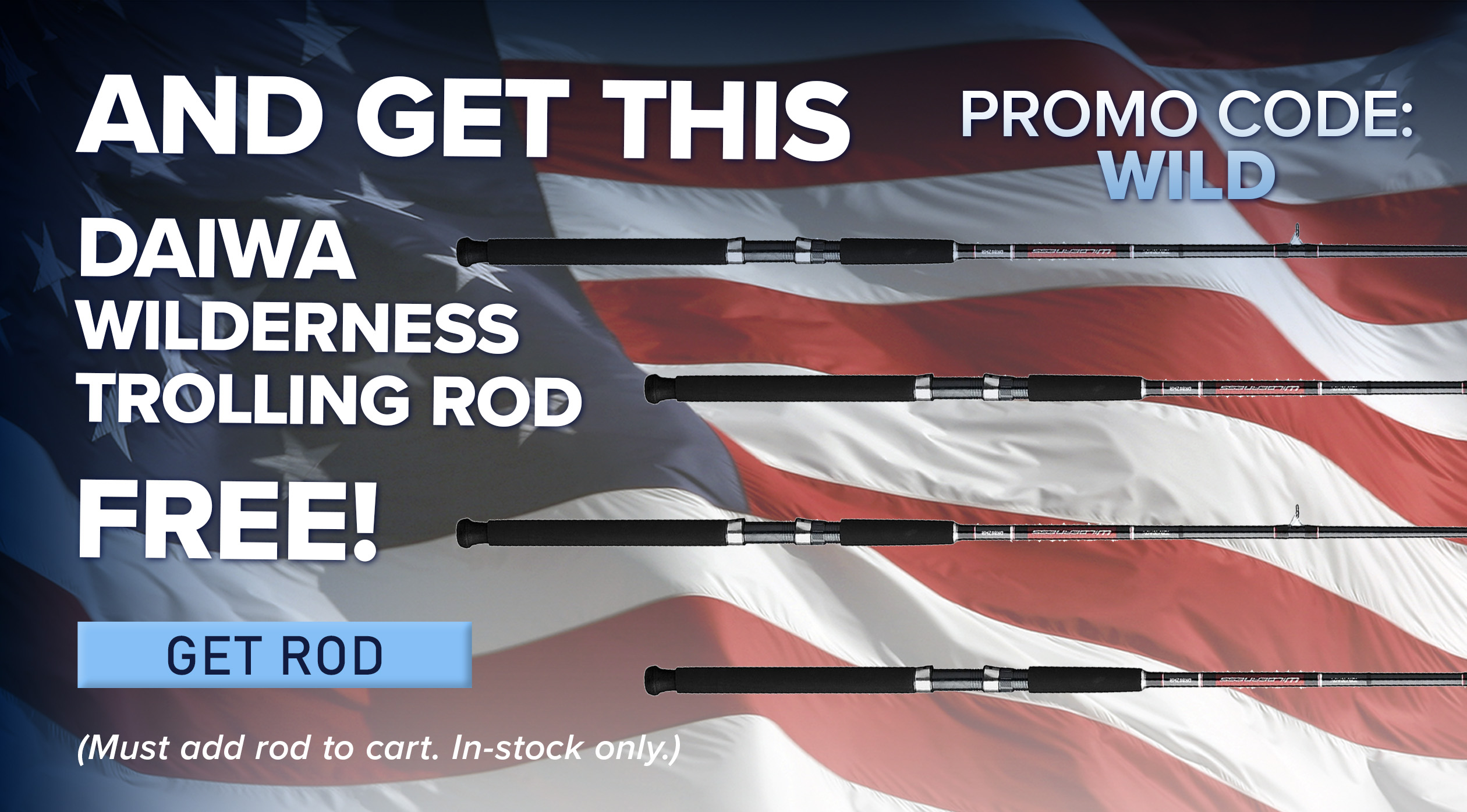 And Get this Daiwa Wilderness Trolling Rod Free! Promo Code: WILD Get Rod (Must add rod to cart. In-stock only.)