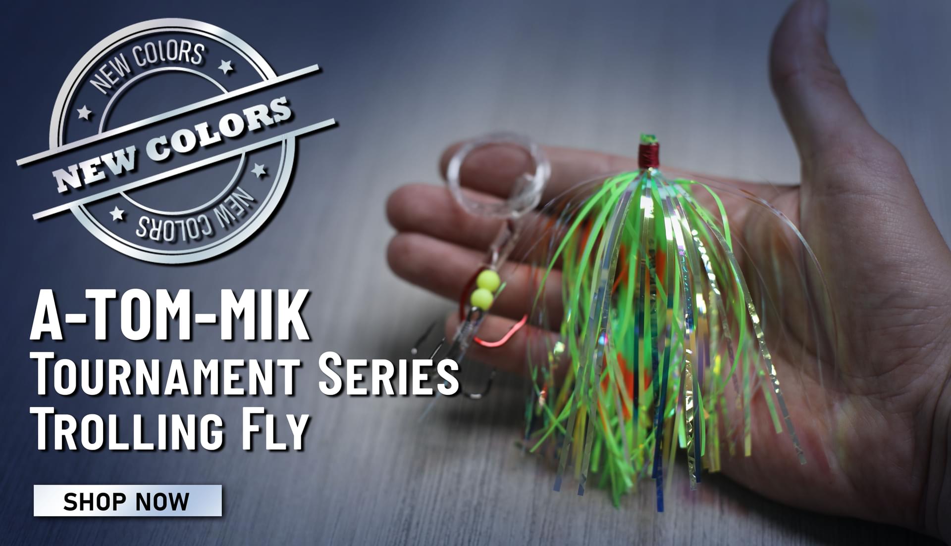New Colors! A-TOM-MIK Tournament Series Trolling Fly Shop Now