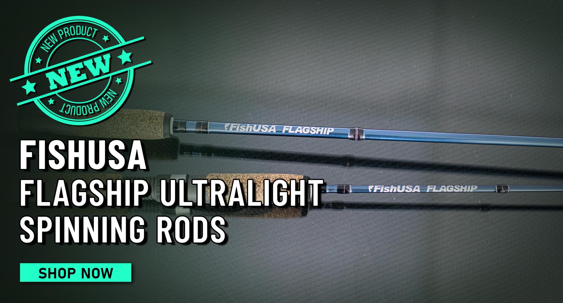 New! FishUSA Flagship Ultralight Spinning Rods Shop Now