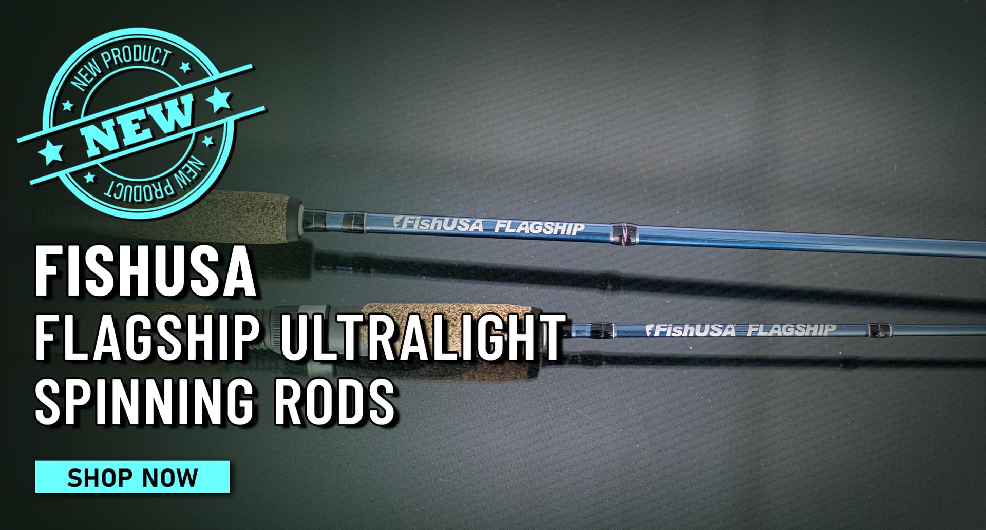 New! FishUSA Flagship Ultralight Spinning Rods Shop Now