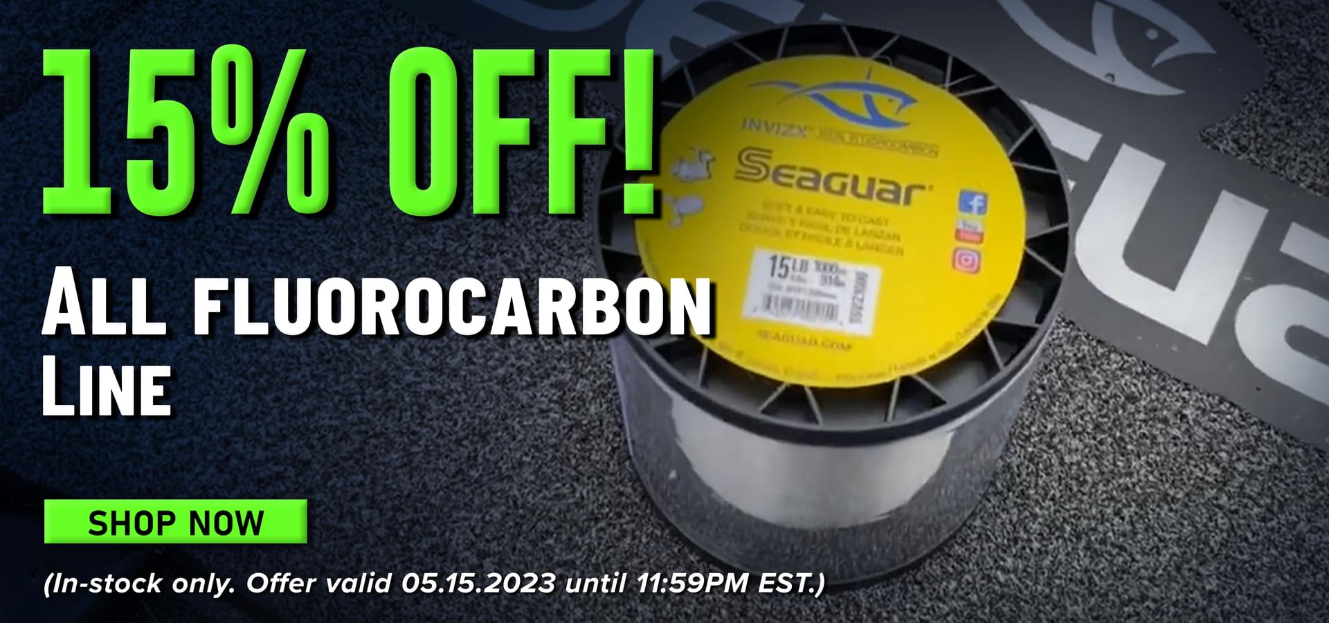 15% Off! All Fluorocarbon Line Shop Now (In-stock only. Offer valid 05.15.2023 until 11:59PM EST.)