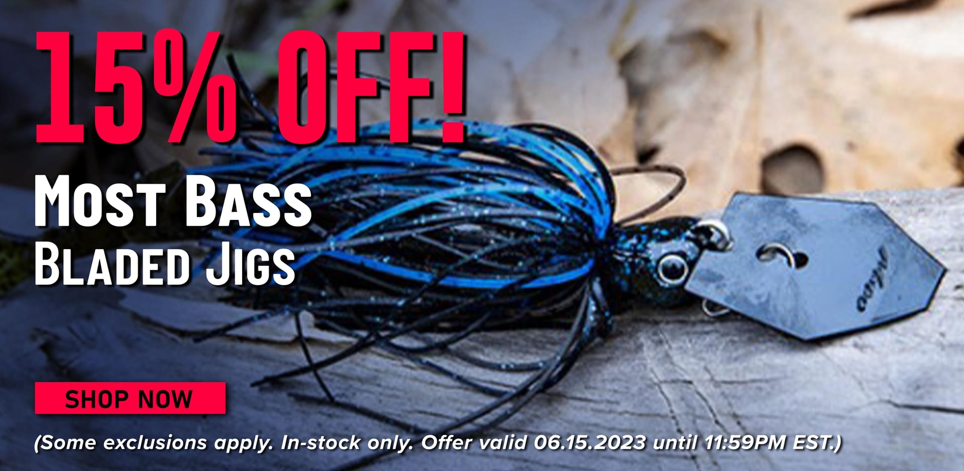 15% Off! Most Bass Bladed Jigs Shop Now (Some exclusions apply. In-stock only. Offer valid 06.15.2023 until 11:59PM EST.)