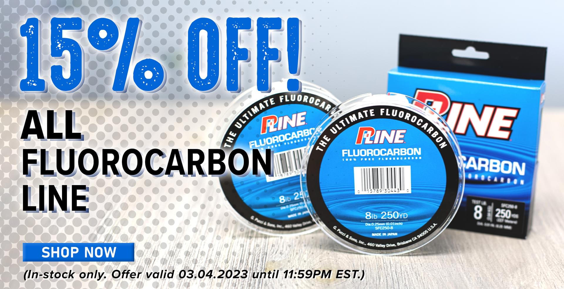 15% Off All FLuorocarbon Line Shop Now (In-stock only. Offer valid 03.04.2023 until 11:59PM EST.)