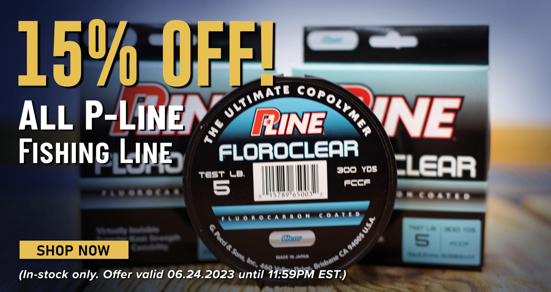 15% Off! All P-Line Fishing Line Shop Now (In-stock only. Offer valid 06.24.2023 until 11:59PM EST.)