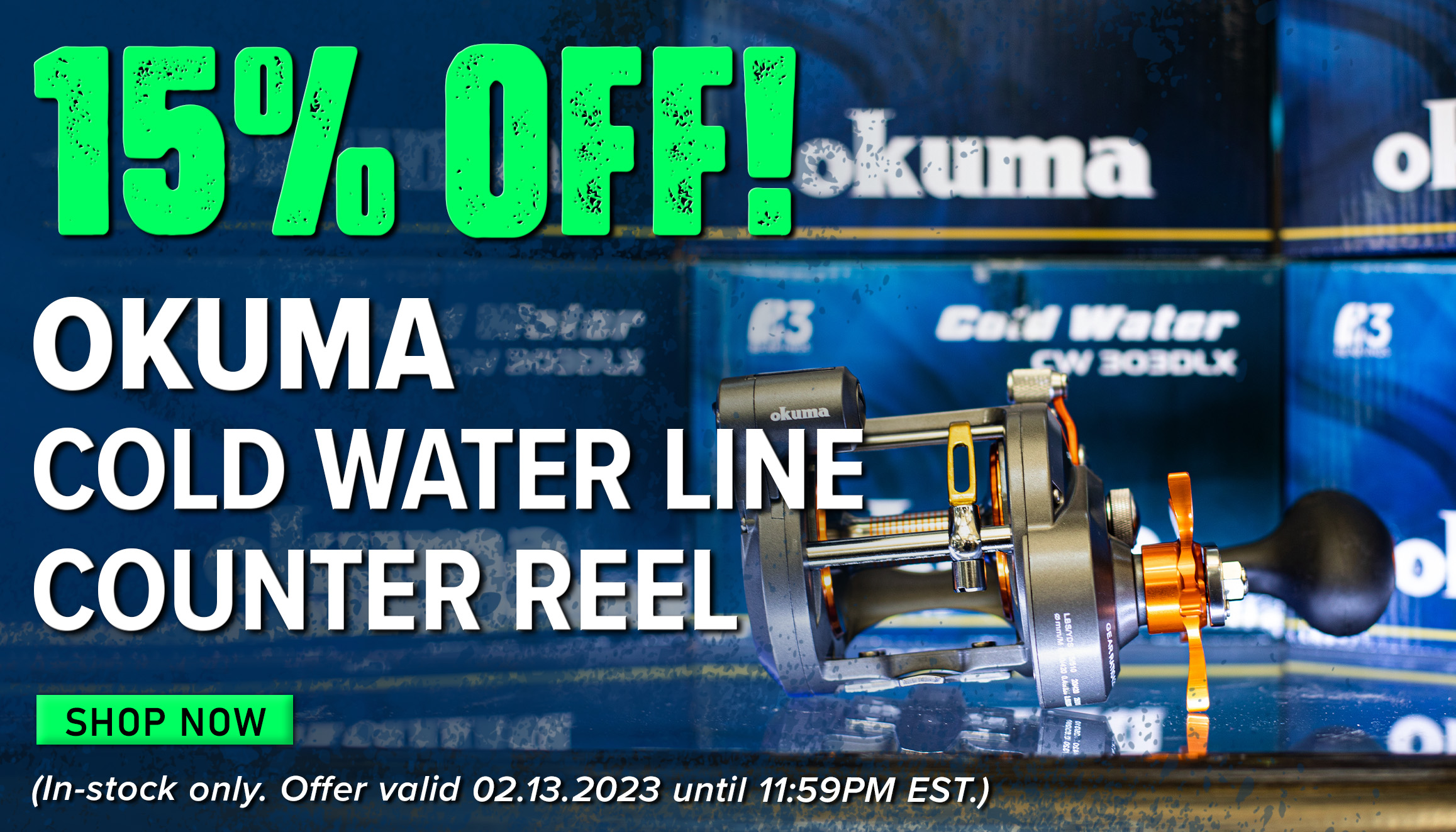 15% Off! Okuma Cold Water Line Counter Reel Shop Now (In-stock only. Offer valid 02.13.2023 until 11:59PM EST.)