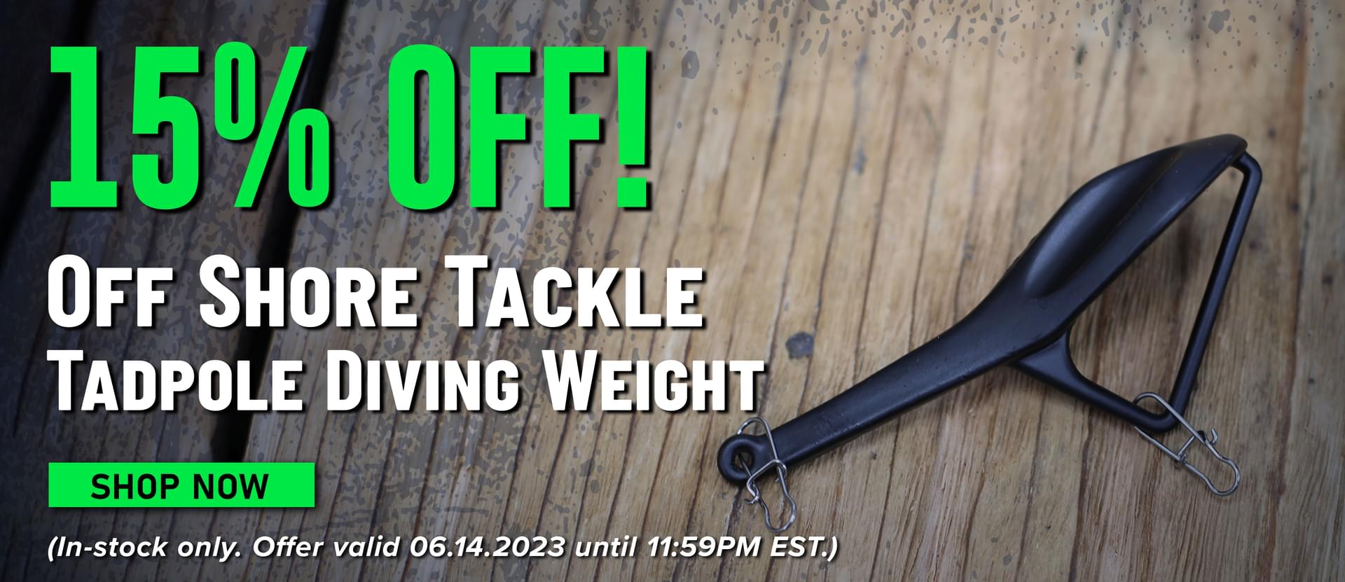 15% Off! Off Shore Tackle Tadpole Diving Weight Shop Now (In-stock only. Offer valid 06.14.2023 until 11:59PM EST.)