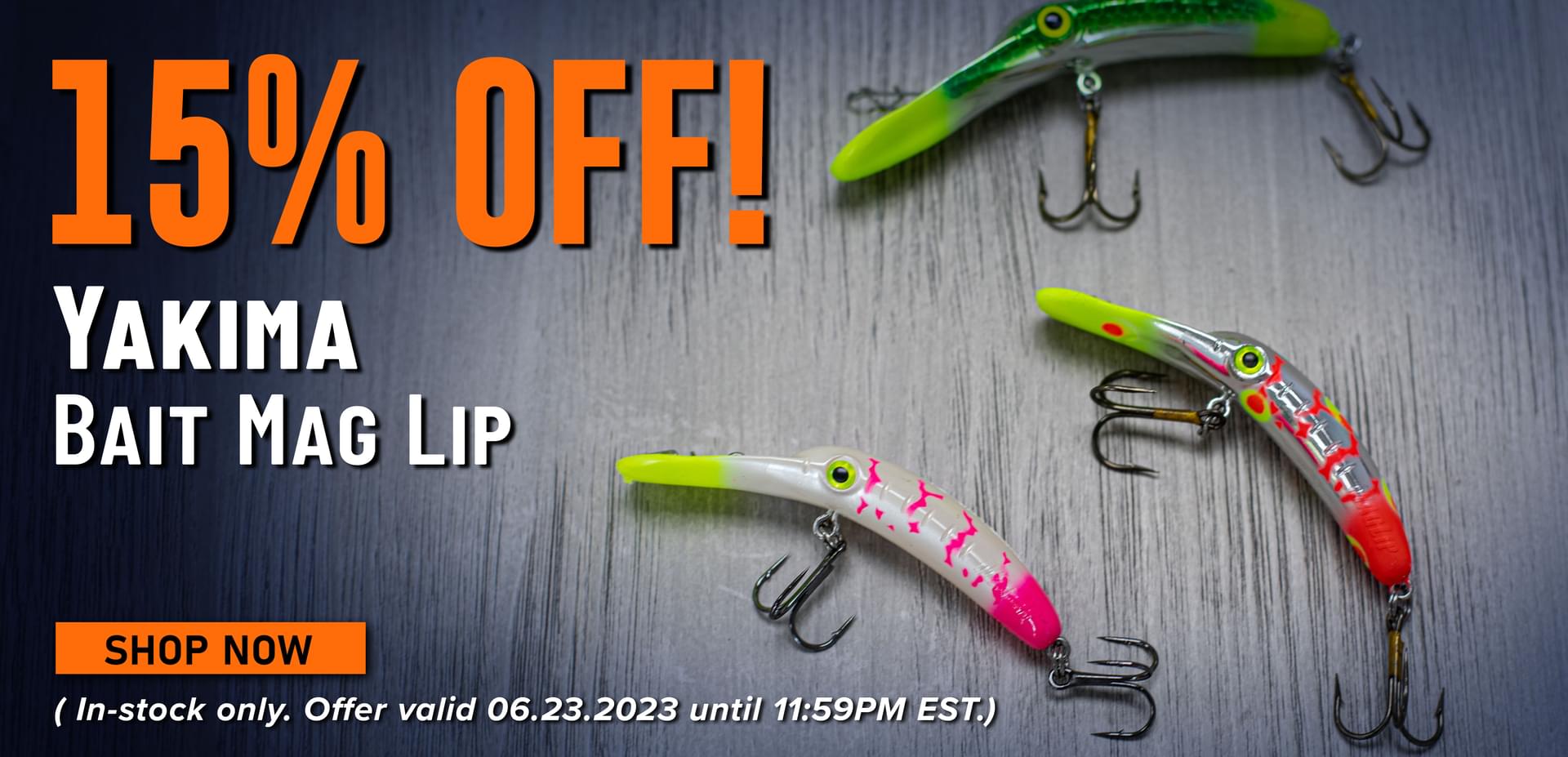 15% Off! Yakima Bait Mag Lip Shop Now (In-stock only. Offer valid 06.23.2023 until 11:59PM Est.)