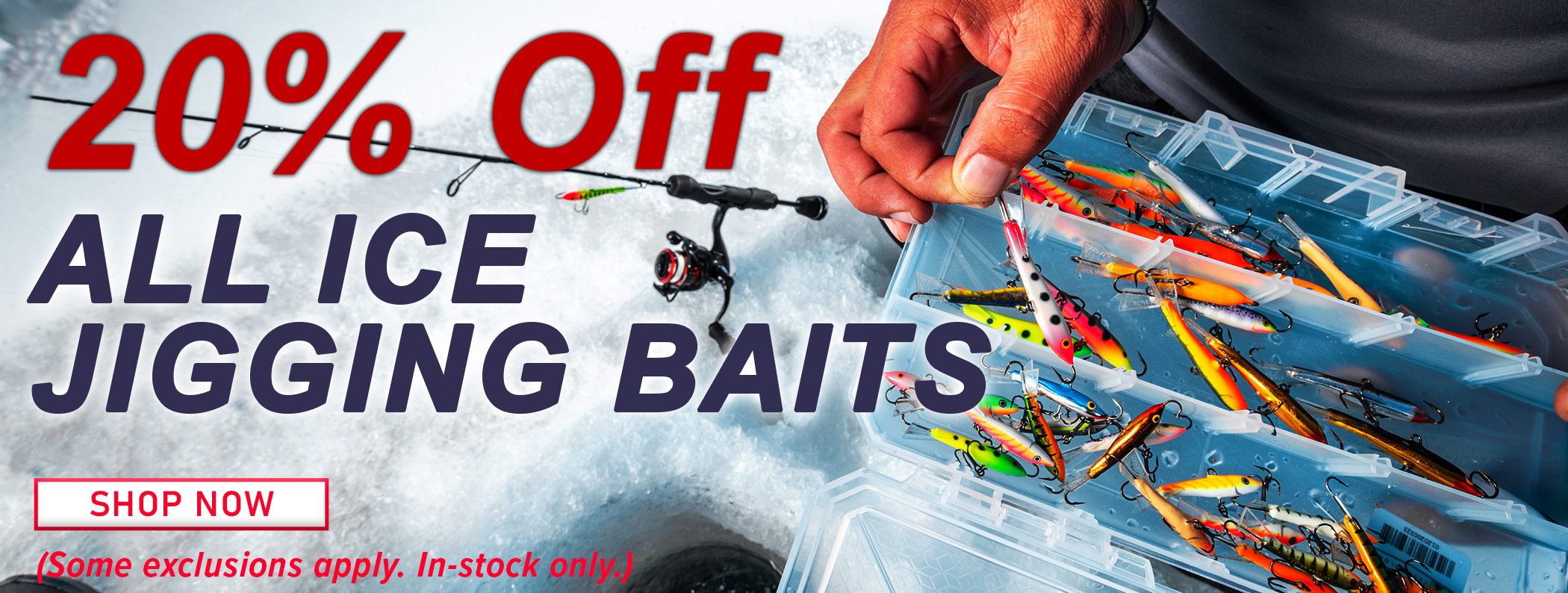 20% Off All Ice Jigging Baits Shop Now (Some exclusions apply. In-stock only.)