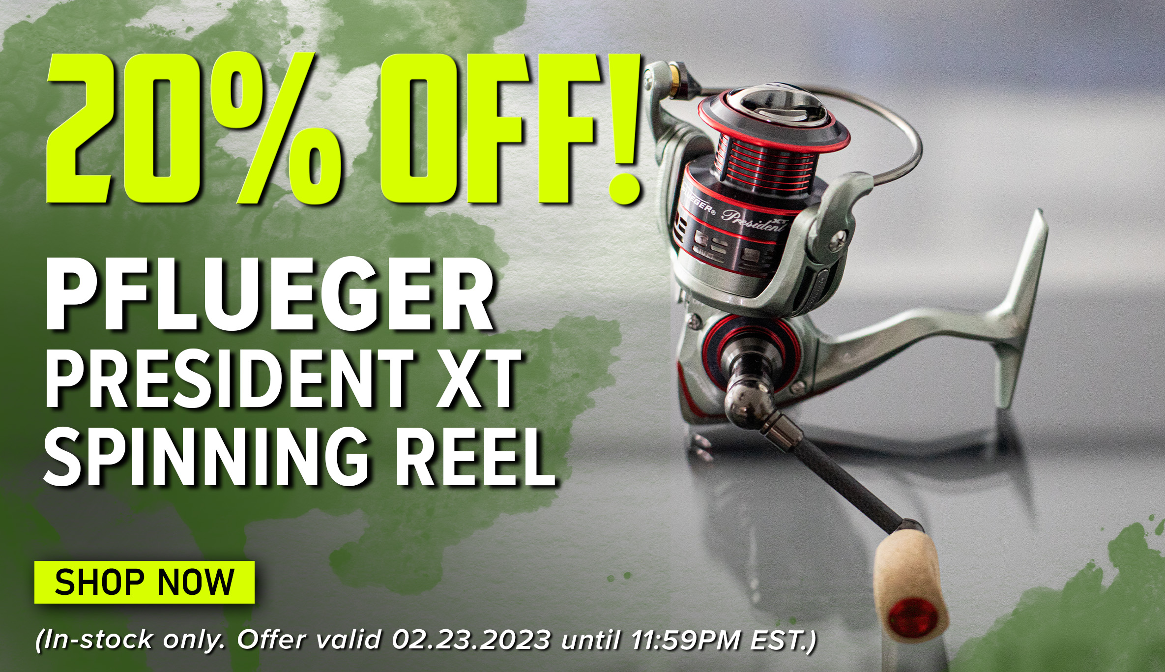 20% Off! Pflueger President XT Spinning Reel Shop Now (In-stock only. Offer valid 02.23.2023 until 11:59PM EST.)