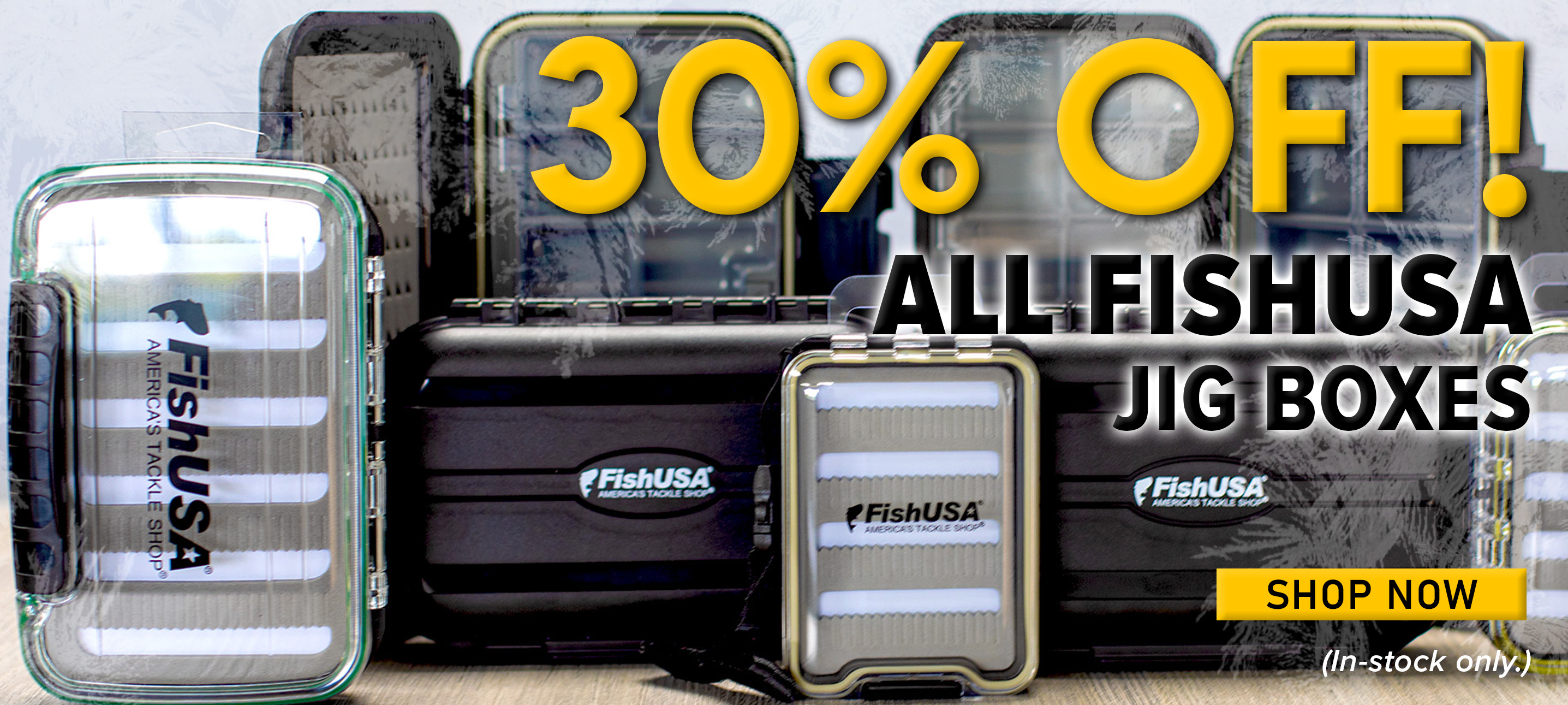 30% Off! All FishUSA Jig Boxes Shop Now (In-stock only.)