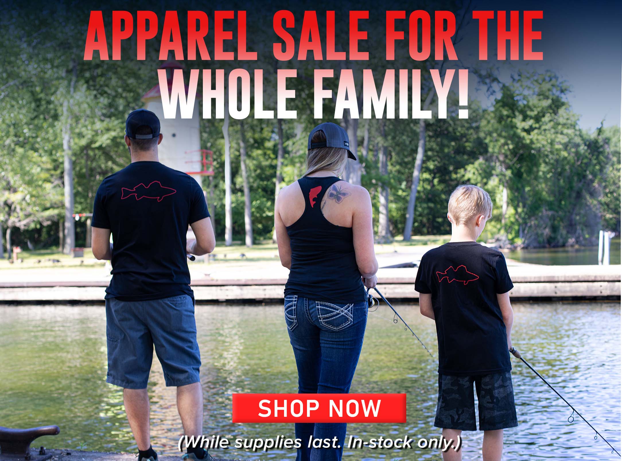  Apparel sale for the whole family! Shop Now (While supplies last. In-stock only.)