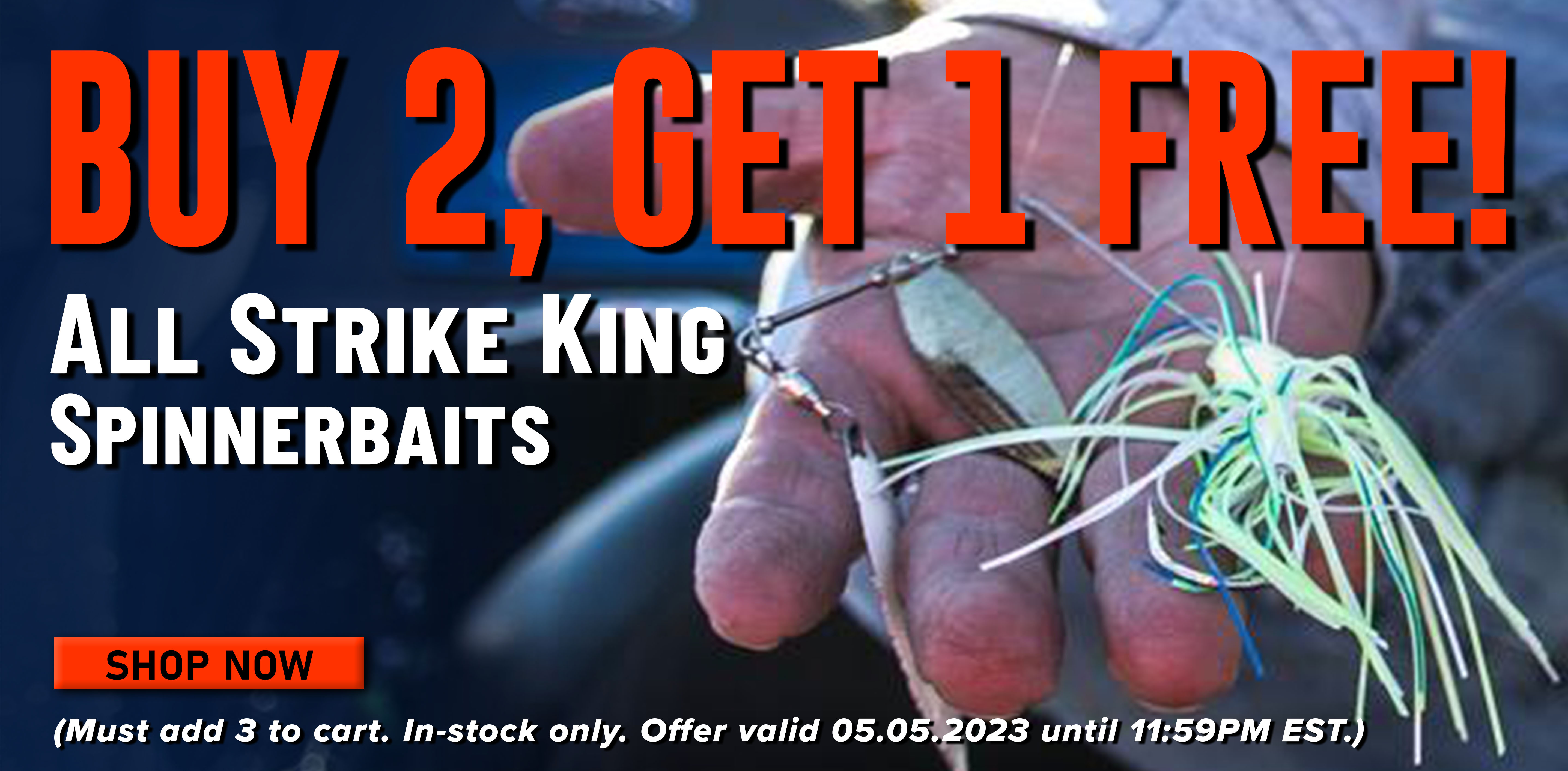 Buy 2, Get 1 FREE! All Strike King Spinnerbaits Shop Now (Must add 3 to cart. In-stock only. Offer valid 05.05.2023 until 11:59 PM EST.)