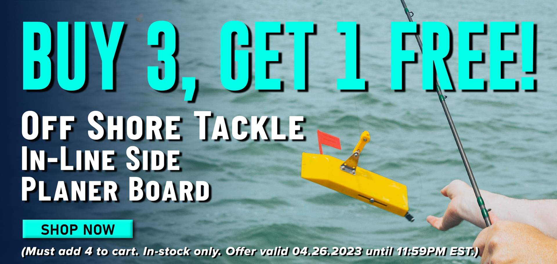 Buy 3, Get 1 Free! Off Shore Tackle In-Line Side Planer Board Shop Now (Must add 4 to cart. In-stock only. Offer valid 04.26.2023 until 11:59PM EST.)