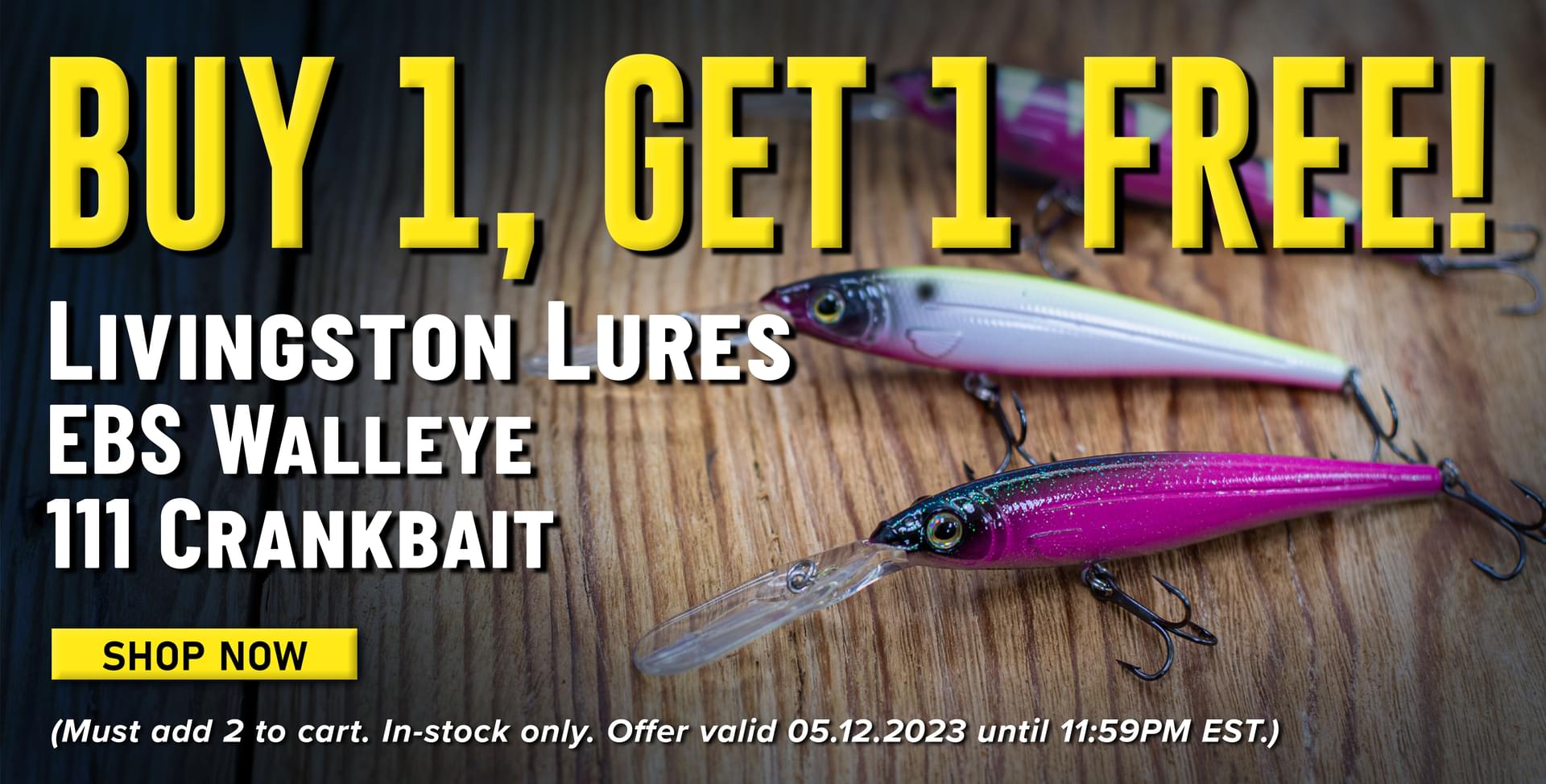 Buy 1, Get 1 Free! Livingston Lures EBS Walleye 111 Crankbait Shop Now (Must add 2 to cart. In-stock only. Offer valid 05.12.2023 until 11:59PM EST.)