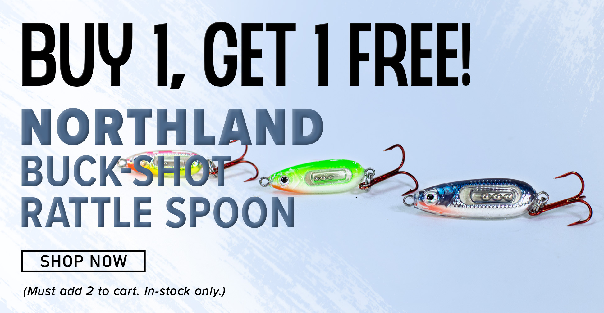 Buy 1, Get 1 Free! NORTHLAND BUCK-SHOT RATTLE SPOON Shop Now (Must add 2 to cart. In-stock only.)