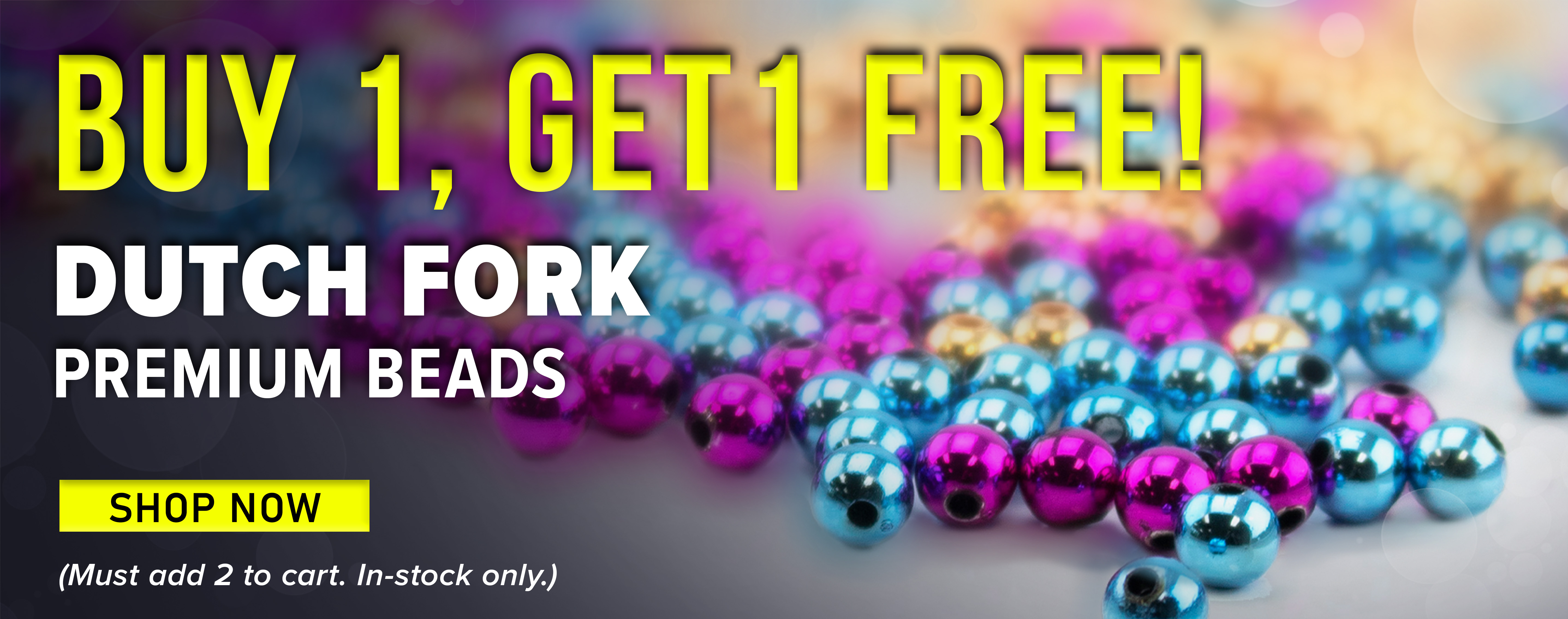 Buy 1, Get 1 Free! Dutch Fork Premium Beads Shop Now (Must add 2 to cart. In-stock only.)