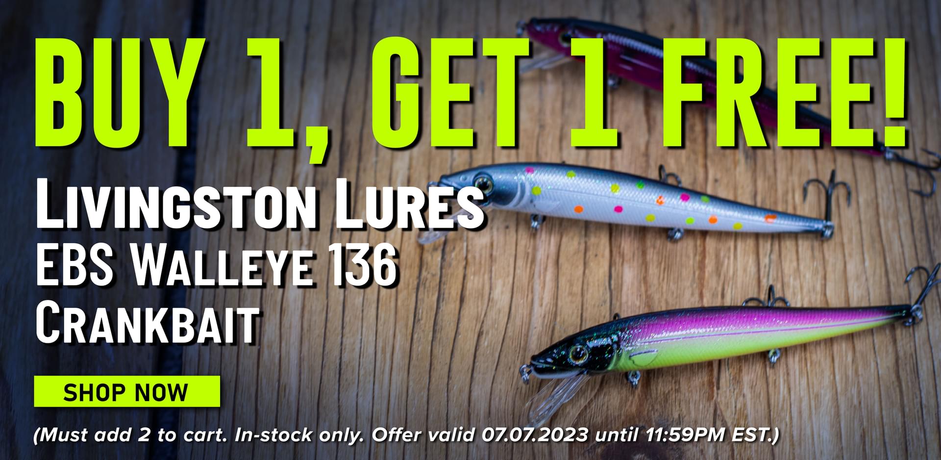 Buy 1, Get 1 Free! Livingston Lures EBS Walleye 136 Crankbait Shop Now (Must add 2 to cart. In-stock only. Offer valid 07.07.2023 until 11:59PM EST.)