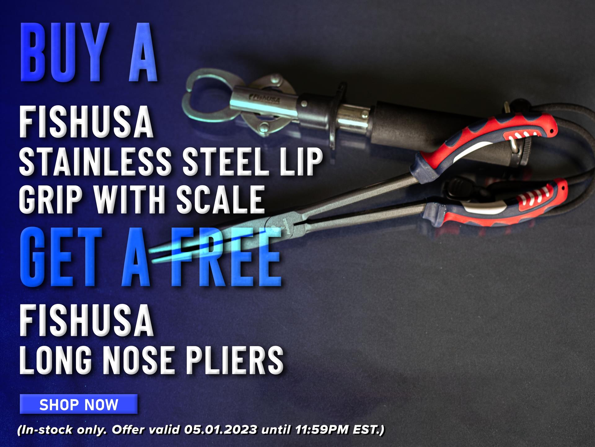 Buy A FishUSA Stainless Steel Lip Grip With Scale Get a free FishUSA Long nose pliers Shop Now (In-stock only. Offer valid 05.01.2023 until 11:59PM EST.)