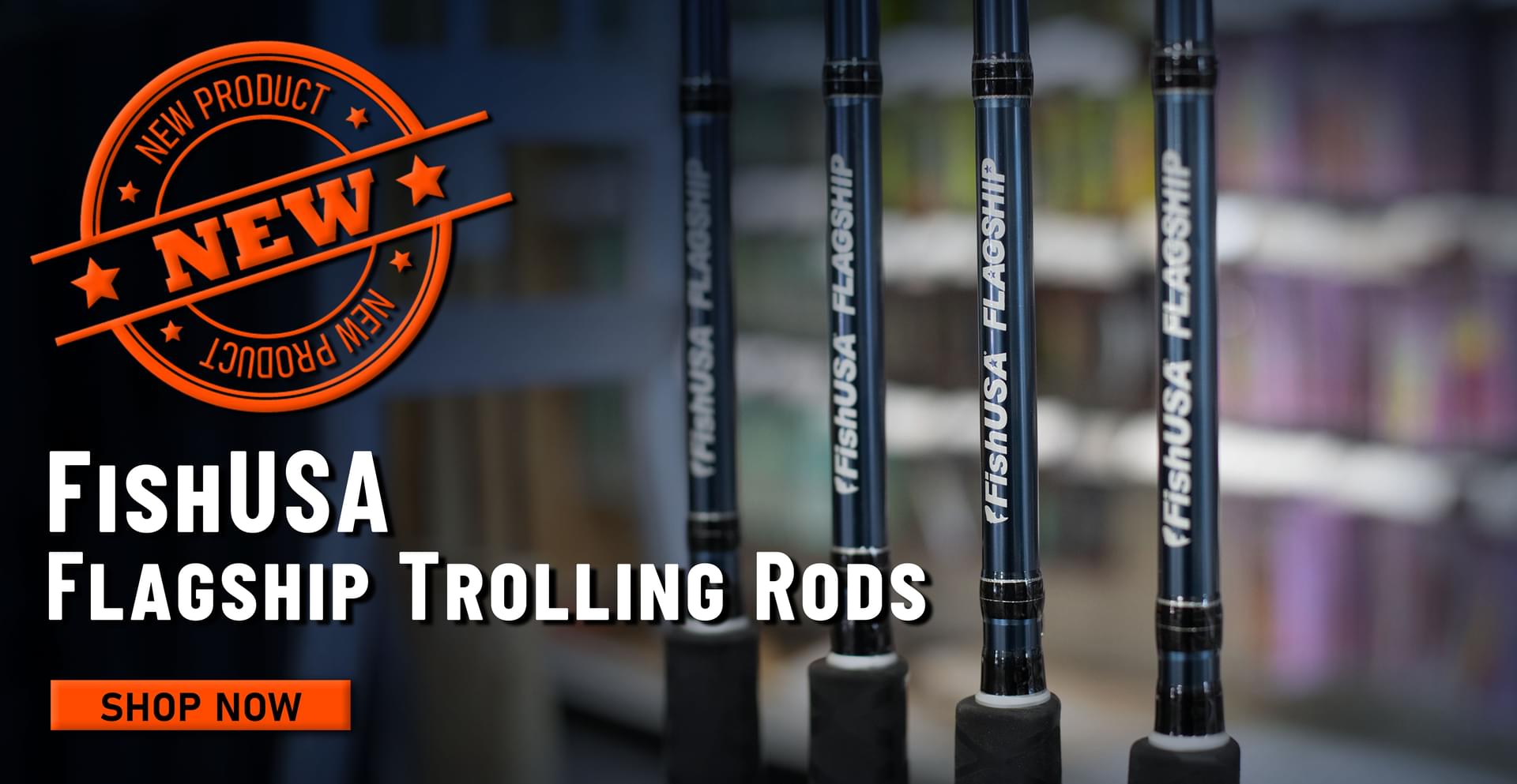 New! FishUSA Flagship Trolling Rods Shop Now