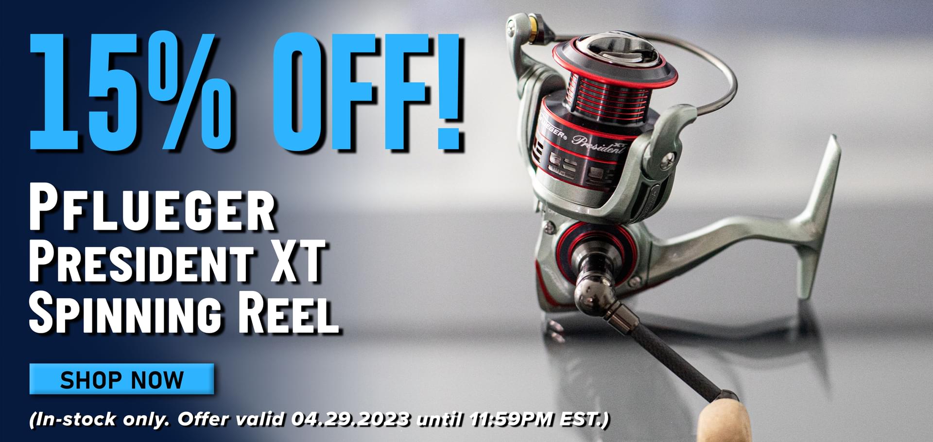 15% Off! Pflueger President XT Spinning Reel Shop Now (In-stock onky. Offer valid 04.29.2023 until 11:59PM EST.)