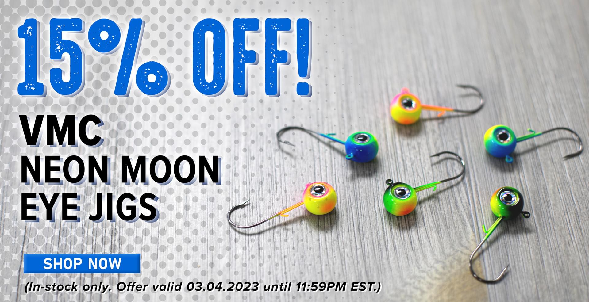 15% Off! VMC Neon Moon Eye Jigs Shop Now (In-stock only. Offer valid 03.04.2023 until 11:59PM EST.)