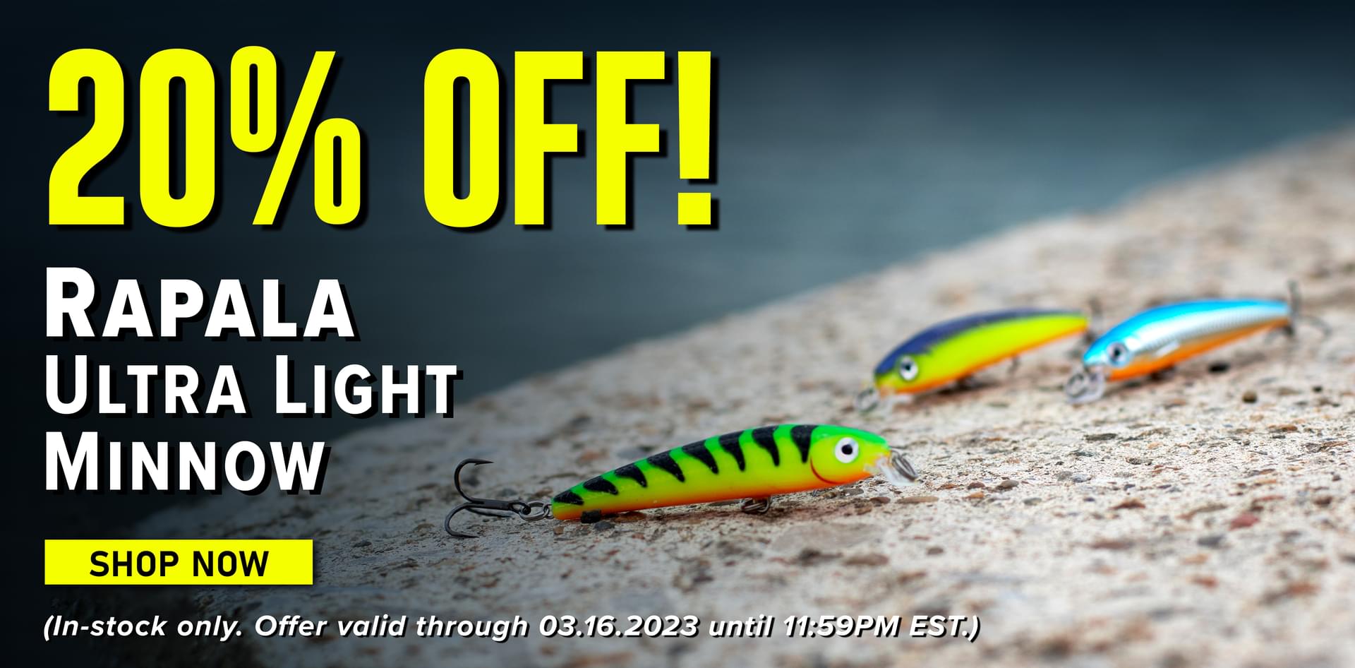 20% Off!  Rapala Ultra Light Minnow Shop Now (In-stock only. Offer valid through 03.16.2023 until 11:59PM EST.) RAPALA ULTRA LIGHT MINNOW, 