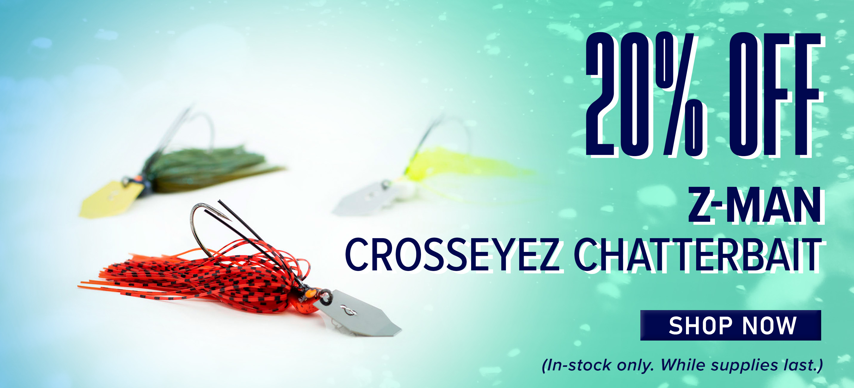 20% Z-Man CrossEyeZ ChatterBait Shop Now (In-stock only. While supplies last.)