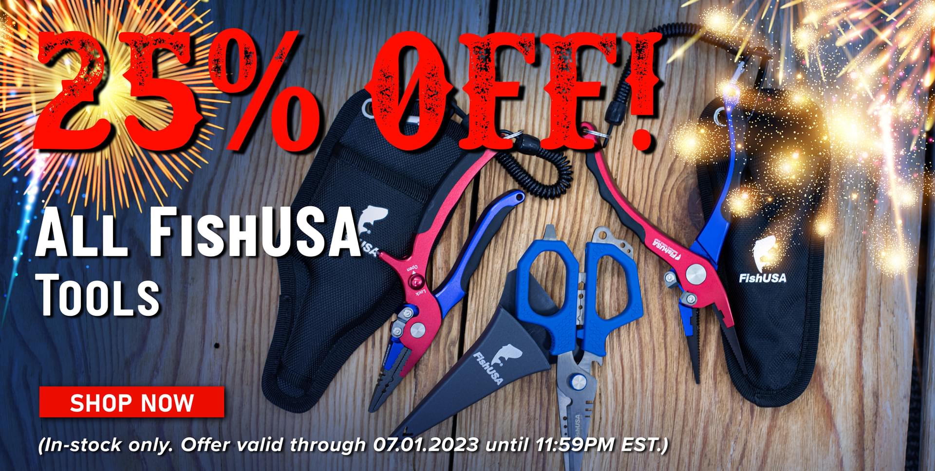 25% Off! All FishUSA Tools Shop Now (In-stock only. Offer valid 07.01.2023 until 11:59PM EST.)