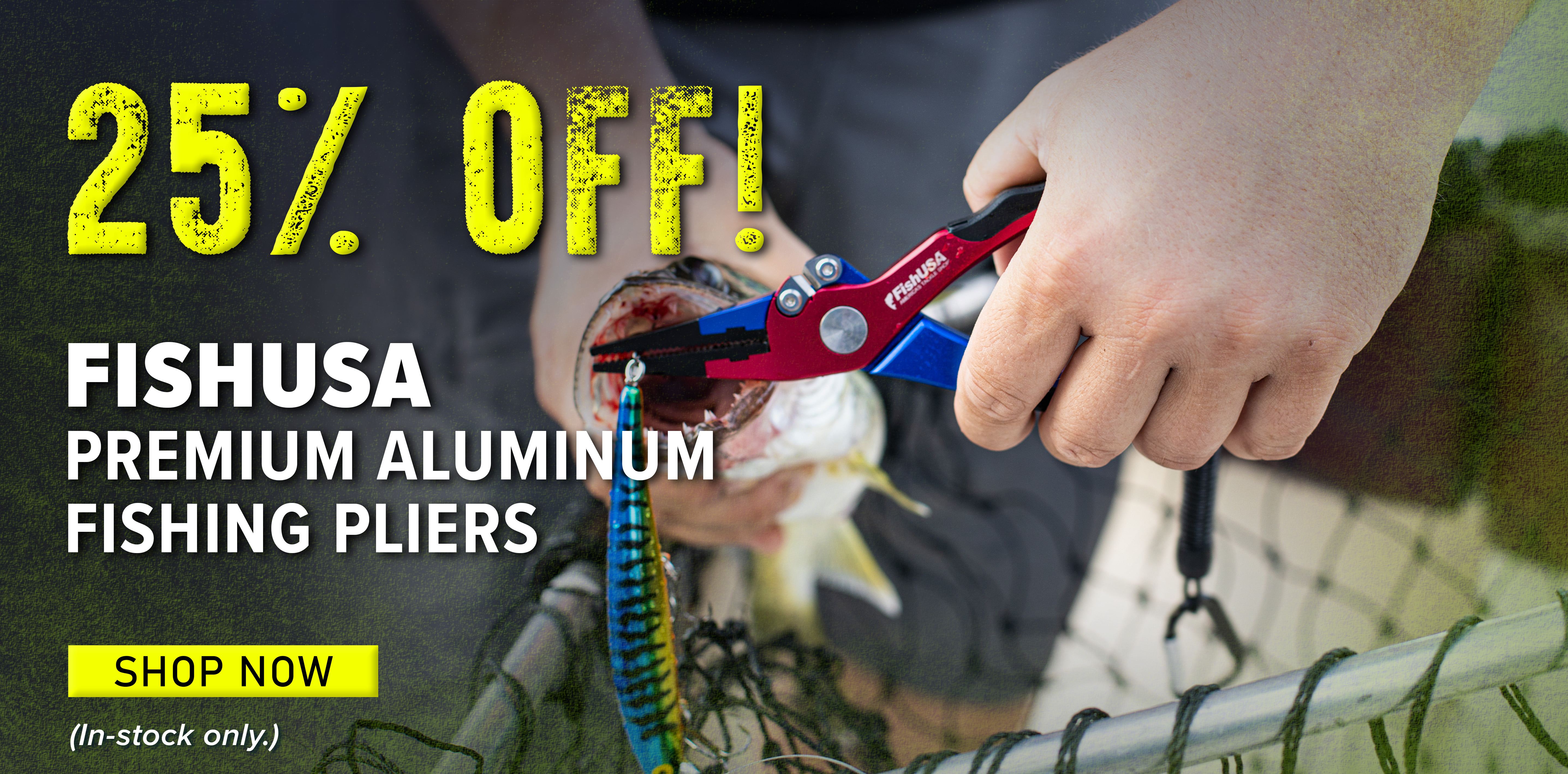 25% Off FishUSA Premium Aluminum Fishing Pliers Shop Now (In-stock only.)