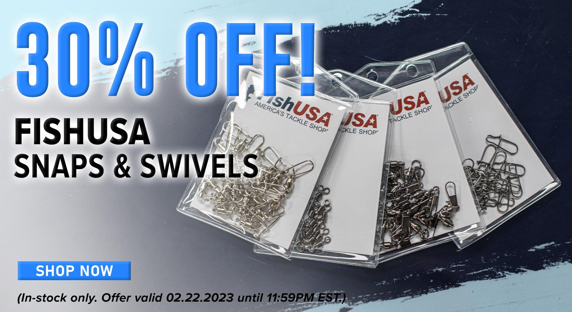 30% Off! FishUSA Snaps & Swivels Shop Now (In-stock only. Offer valid 02.22.2023 until 11:59PM EST.)