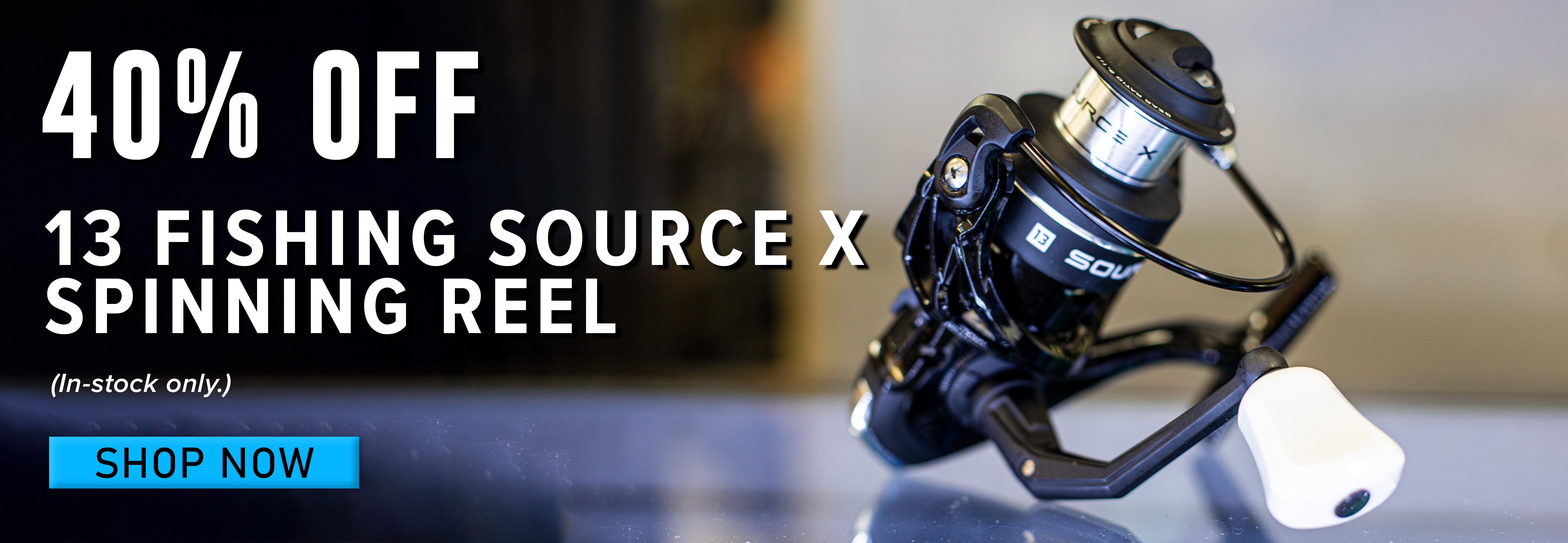 40% Off 13 Fishing Source x Spinning Reel Shop Now (In-stock only.)