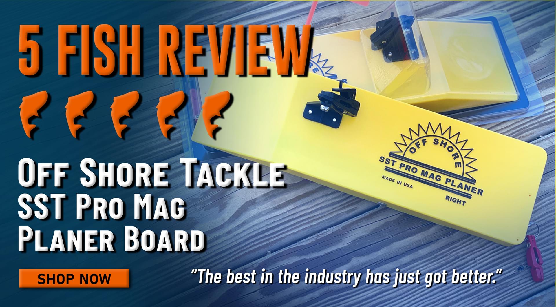 5 Fish Review Off Shore Tackle SST Pro Mag Planer Board The best in the industry has just got better. Shop Now