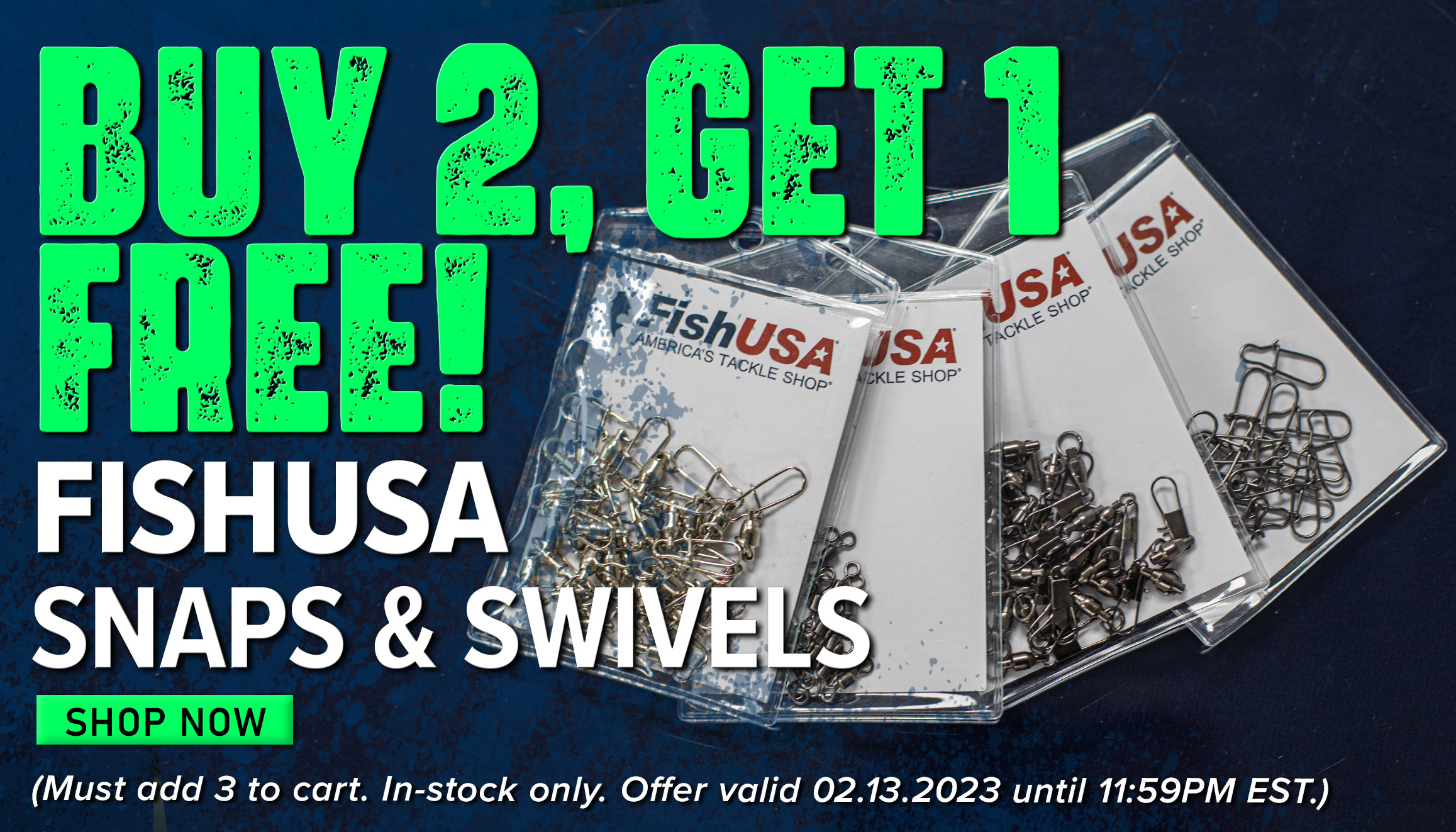 Buy 2, Get 1 Free! FishUSA Snaps & Swivels Shop Now (Must add 3 to cart. In-stock only. Offer 02.13.2023 until 11:59PM EST.)