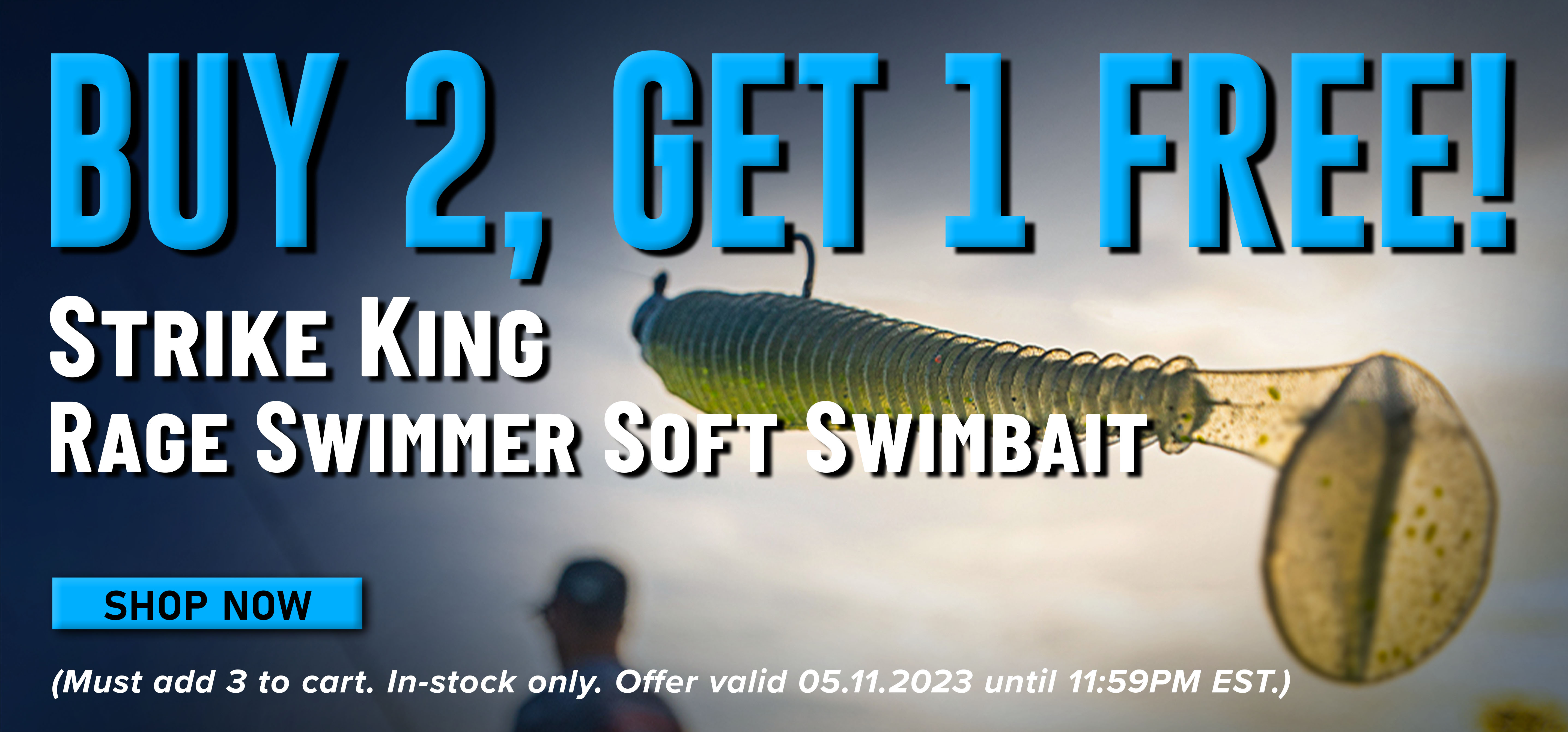 Buy 2, Get 1 Free! Strike King Rage Swimmer Soft Swimbait Shop Now (Must add 3 to cart. In-stock only. Offer valid 05.11.2023 until 11:59PM EST.)