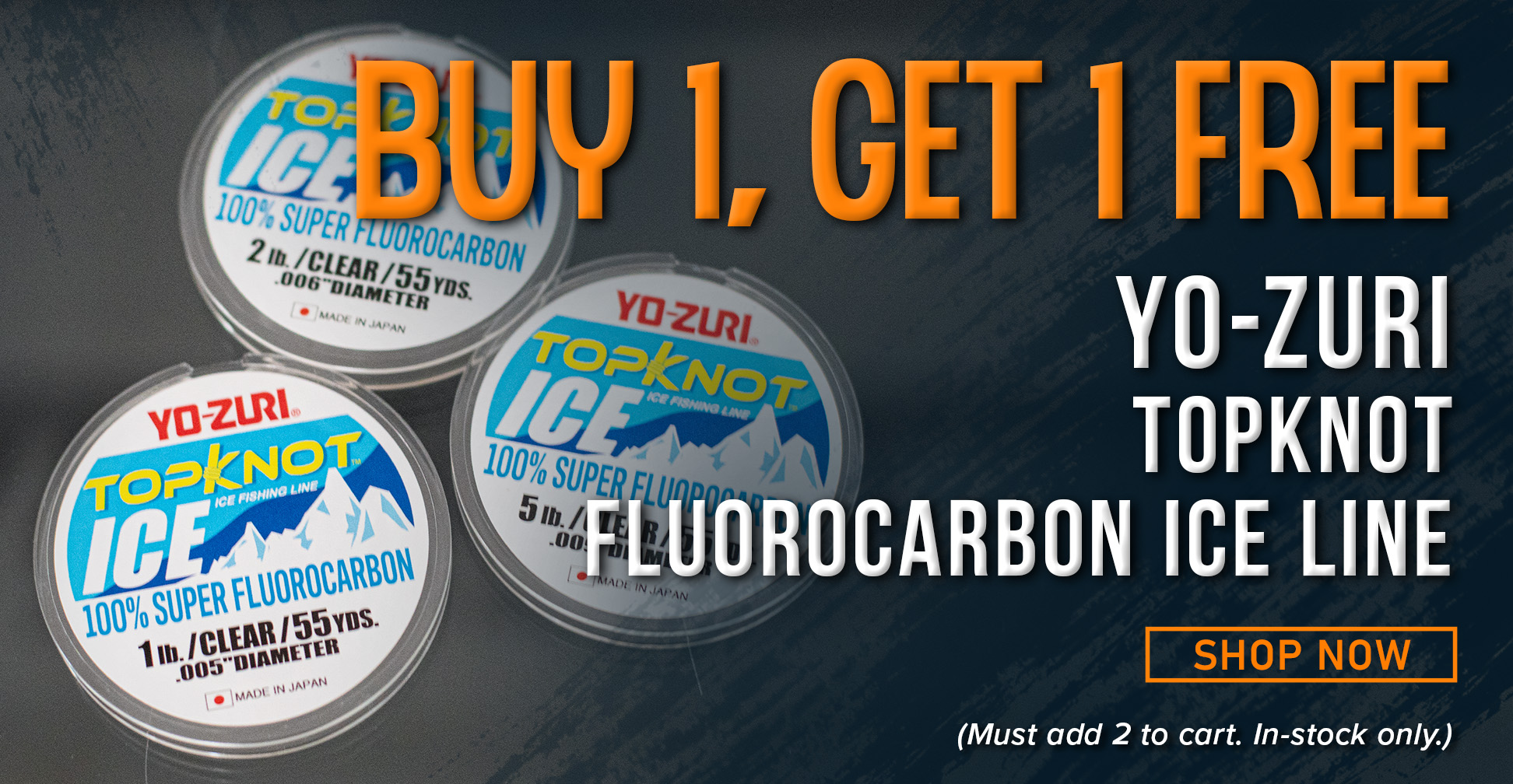 Buy 1 Get 1 Free Yo-Zuri Topknot Fluorocarbon Ice Line Shop Now (Must add 2 to cart. In-stock only.)