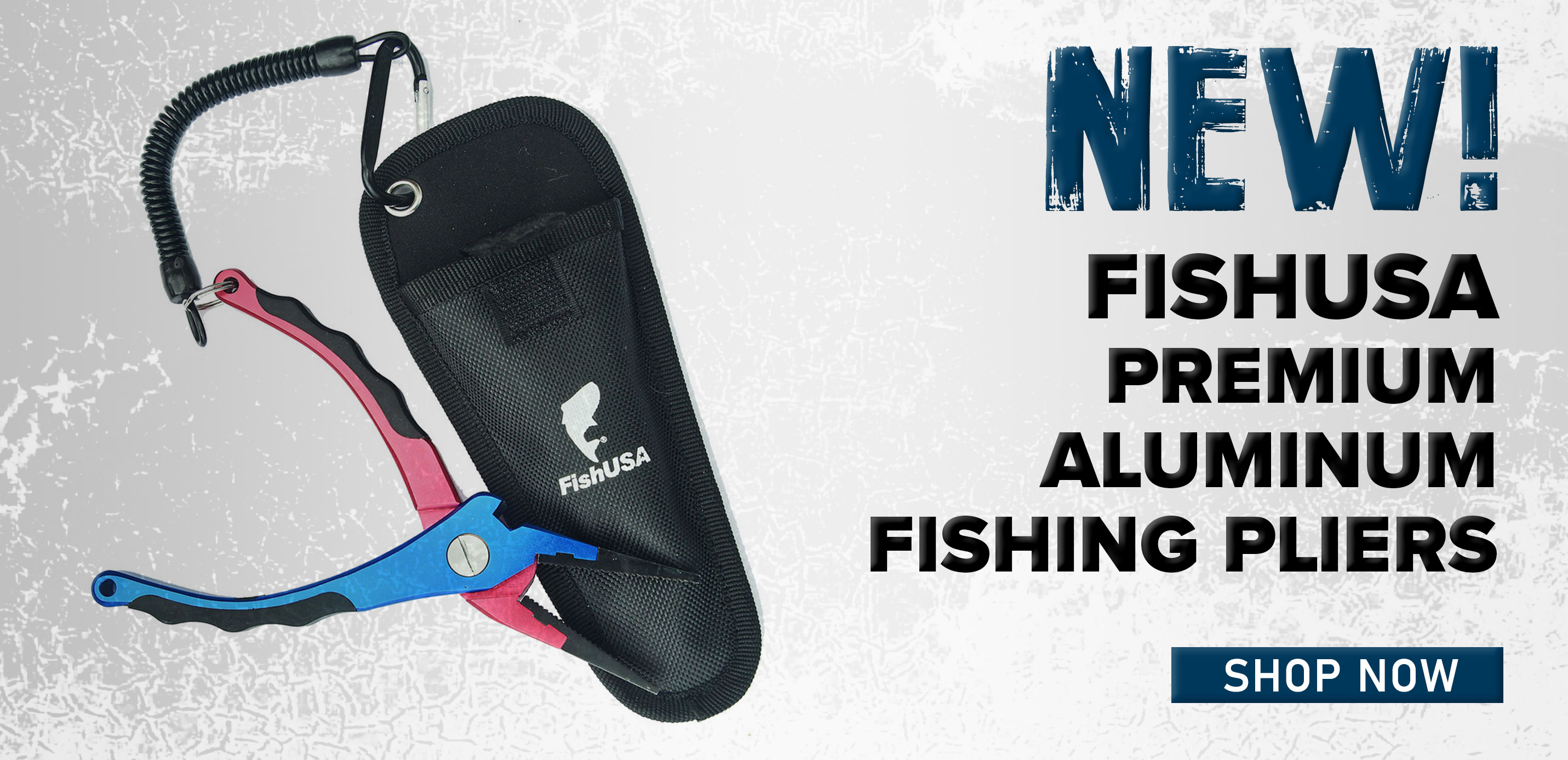 New! FishUSA Premium Aluminum Pliers Shop Now