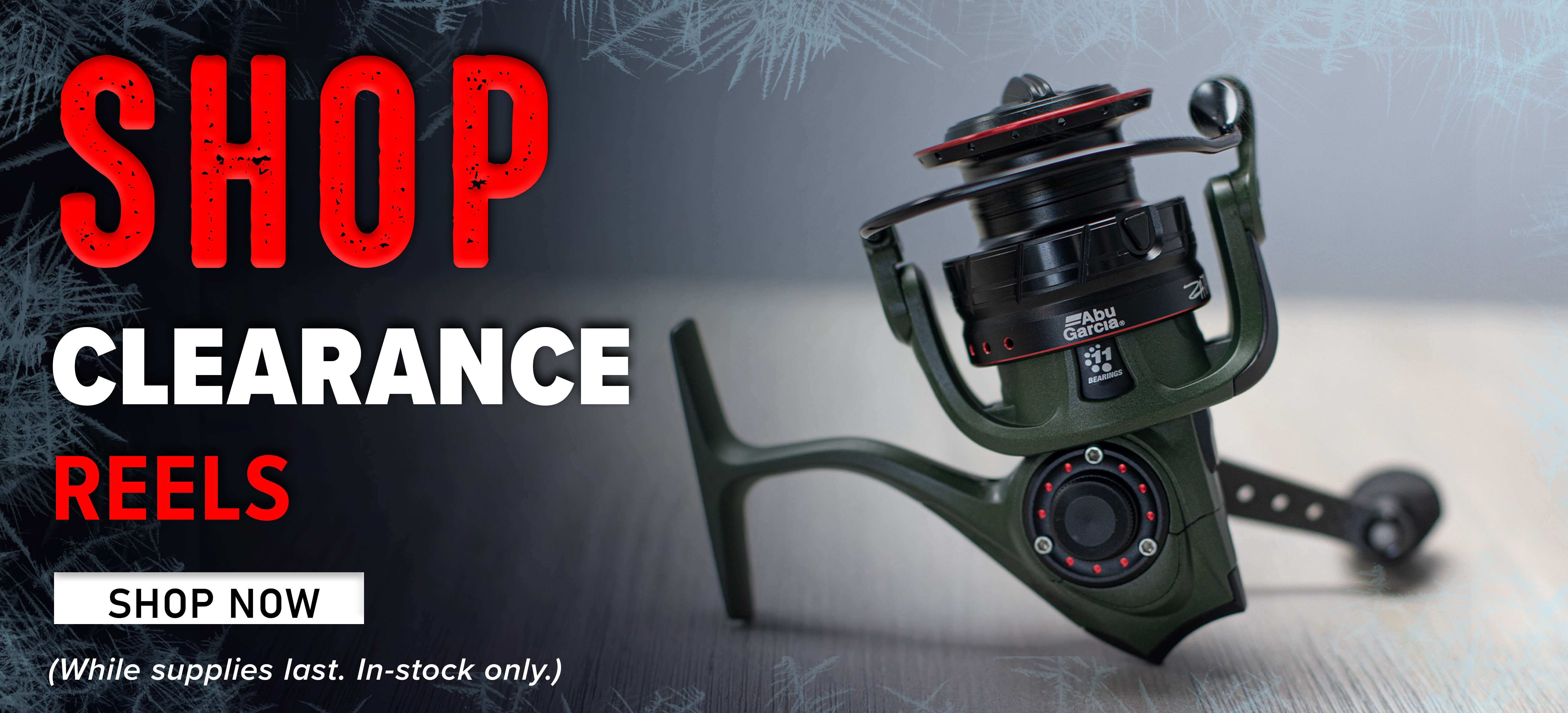 Shop Clearance Reels Shop Now (While supplies last. In-stock only.)