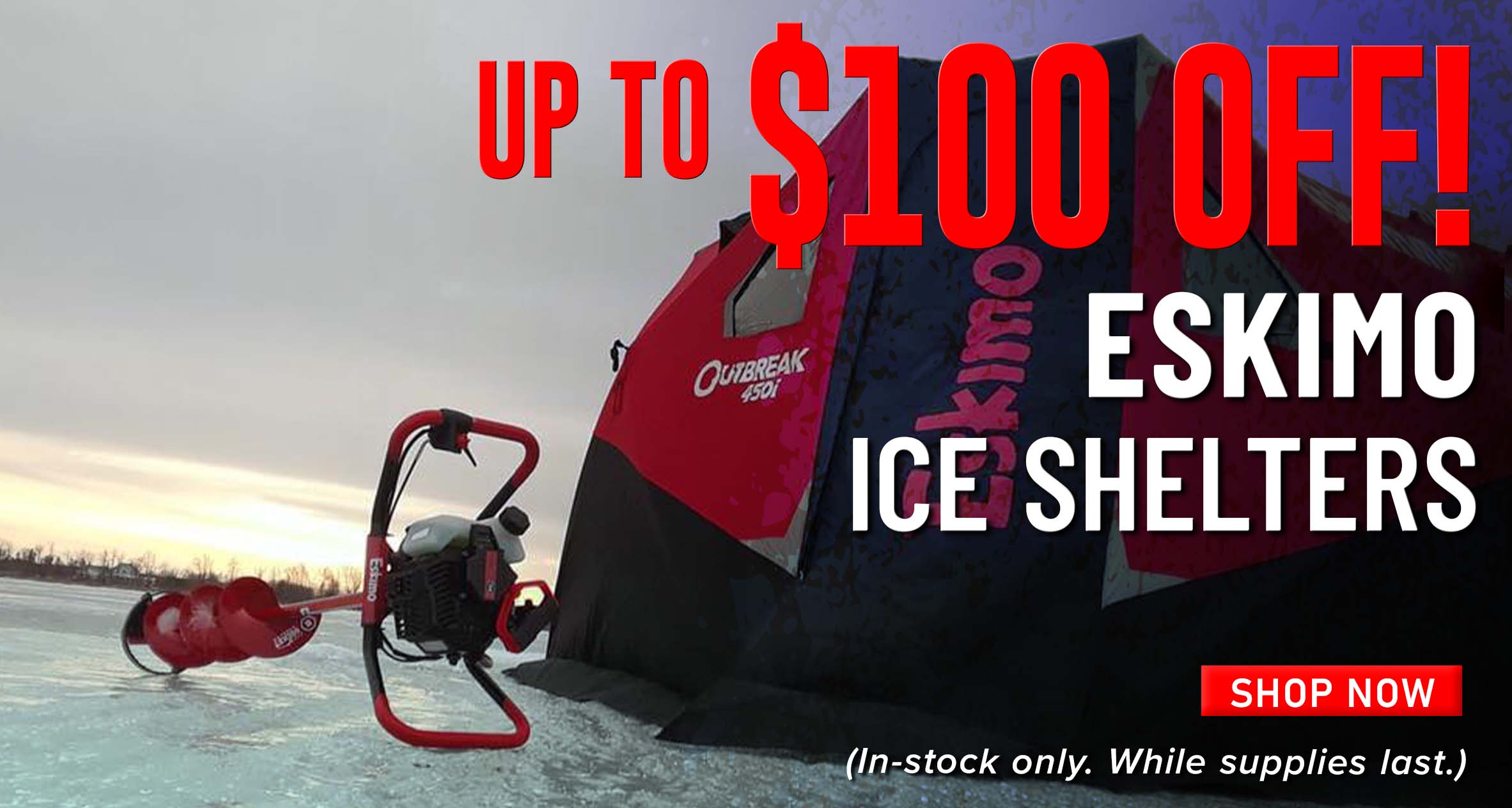 Up to $100 Off! Eskimo Ice Shelters Shop Now (In-stock only. While supplies last.)